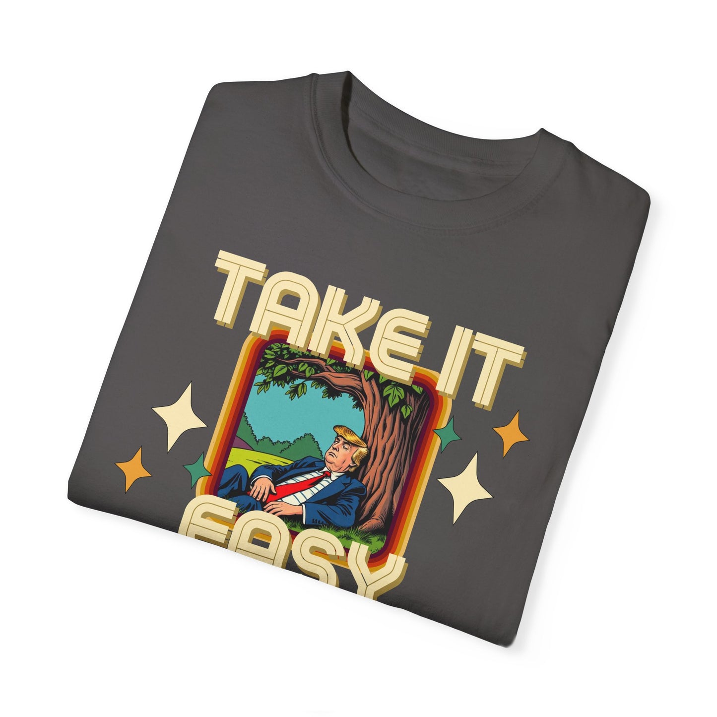 Take It Easy Trump T-Shirt