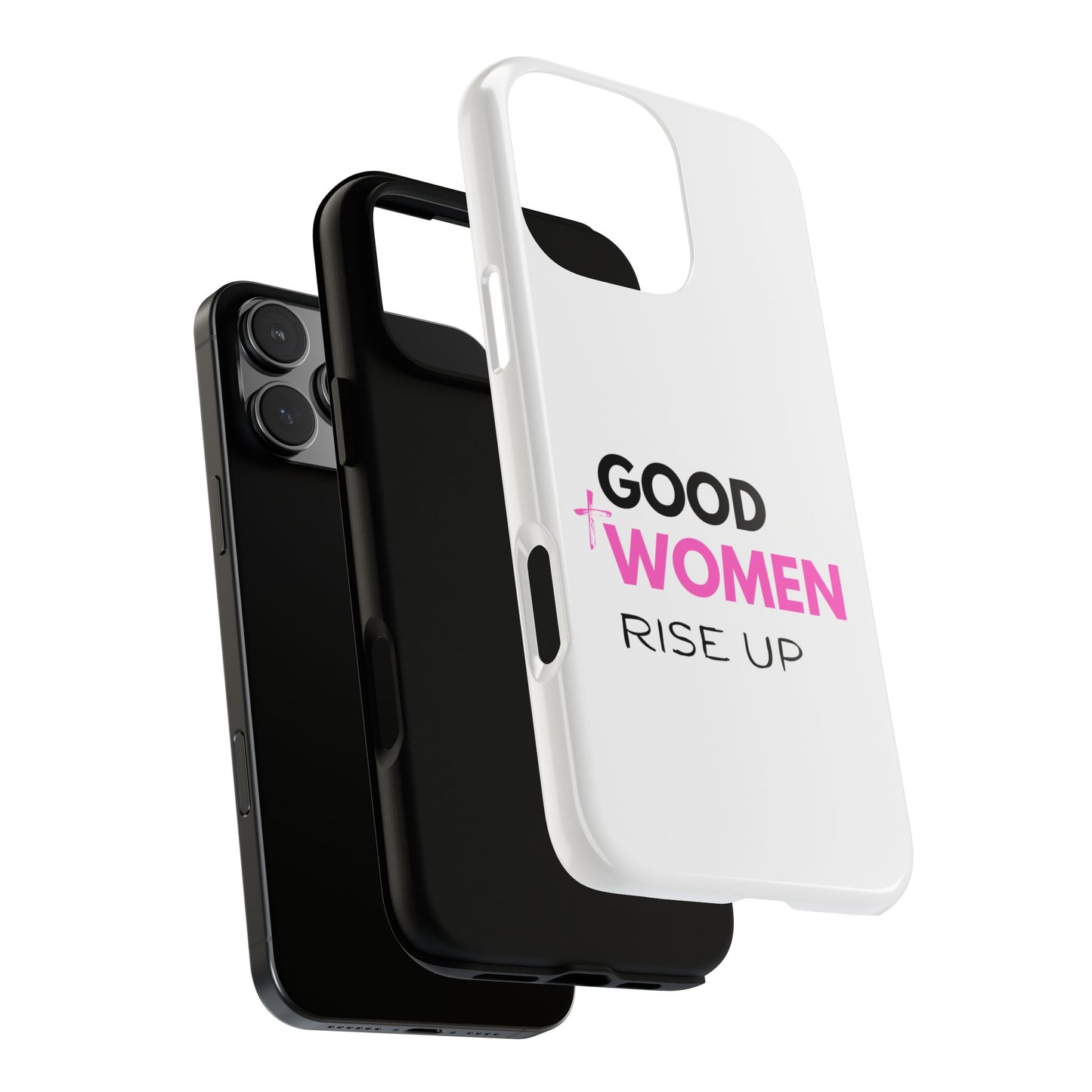 Good Women Rise Up Phone Case - Tough Protective Cover