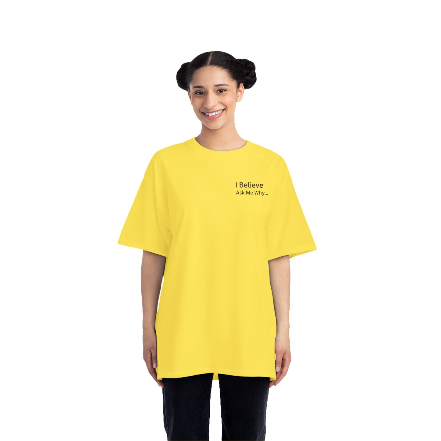 I Believe Ask Me Why... Tee Shirt