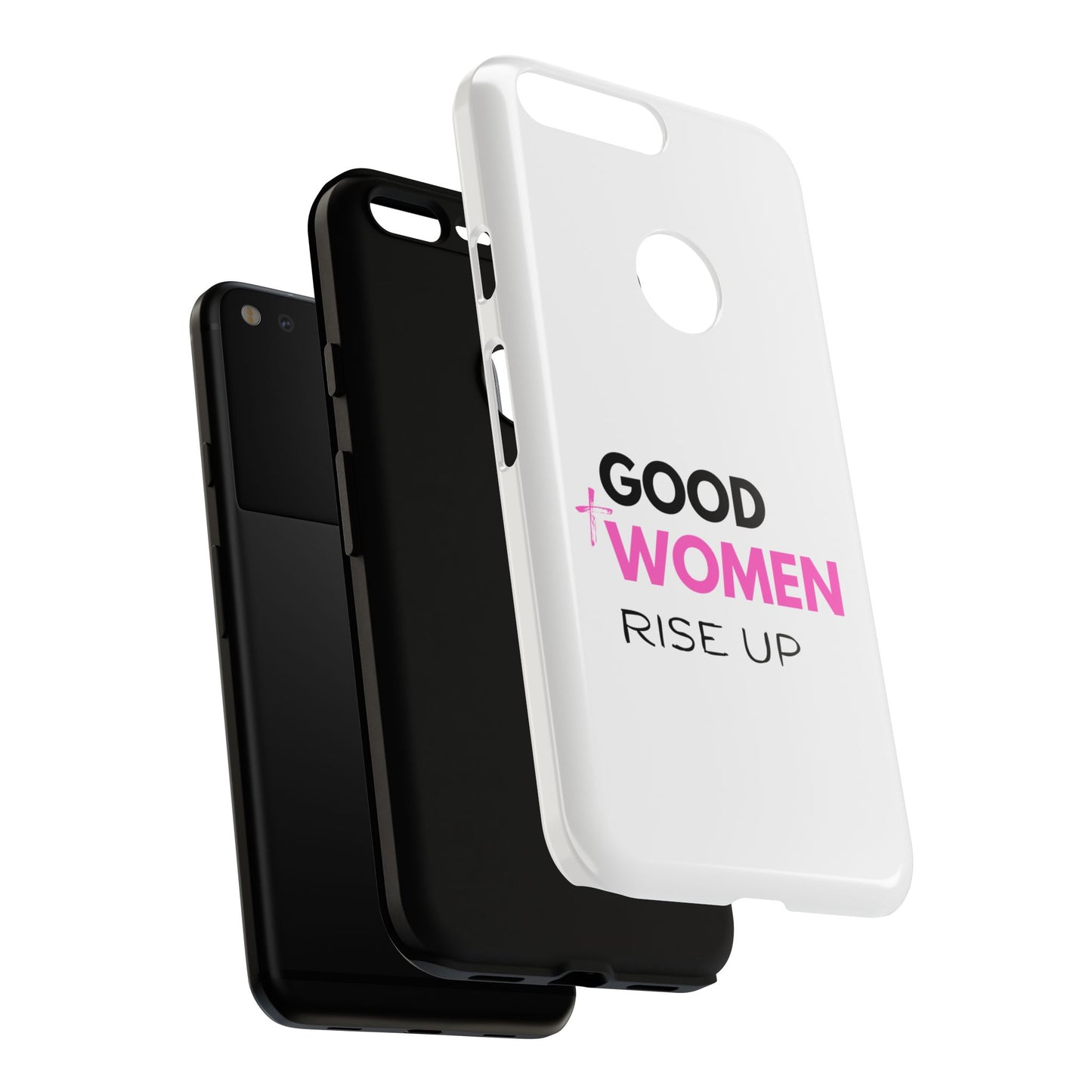 Good Women Rise Up Phone Case - Tough Protective Cover