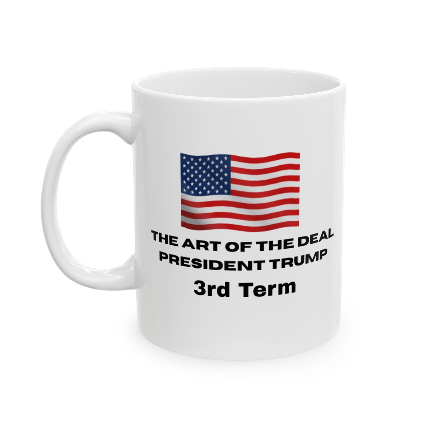 Ceramic Mug - The Art of the Deal | Trump Design (11oz, 15oz) - Perfect Gift for Political Enthusiasts