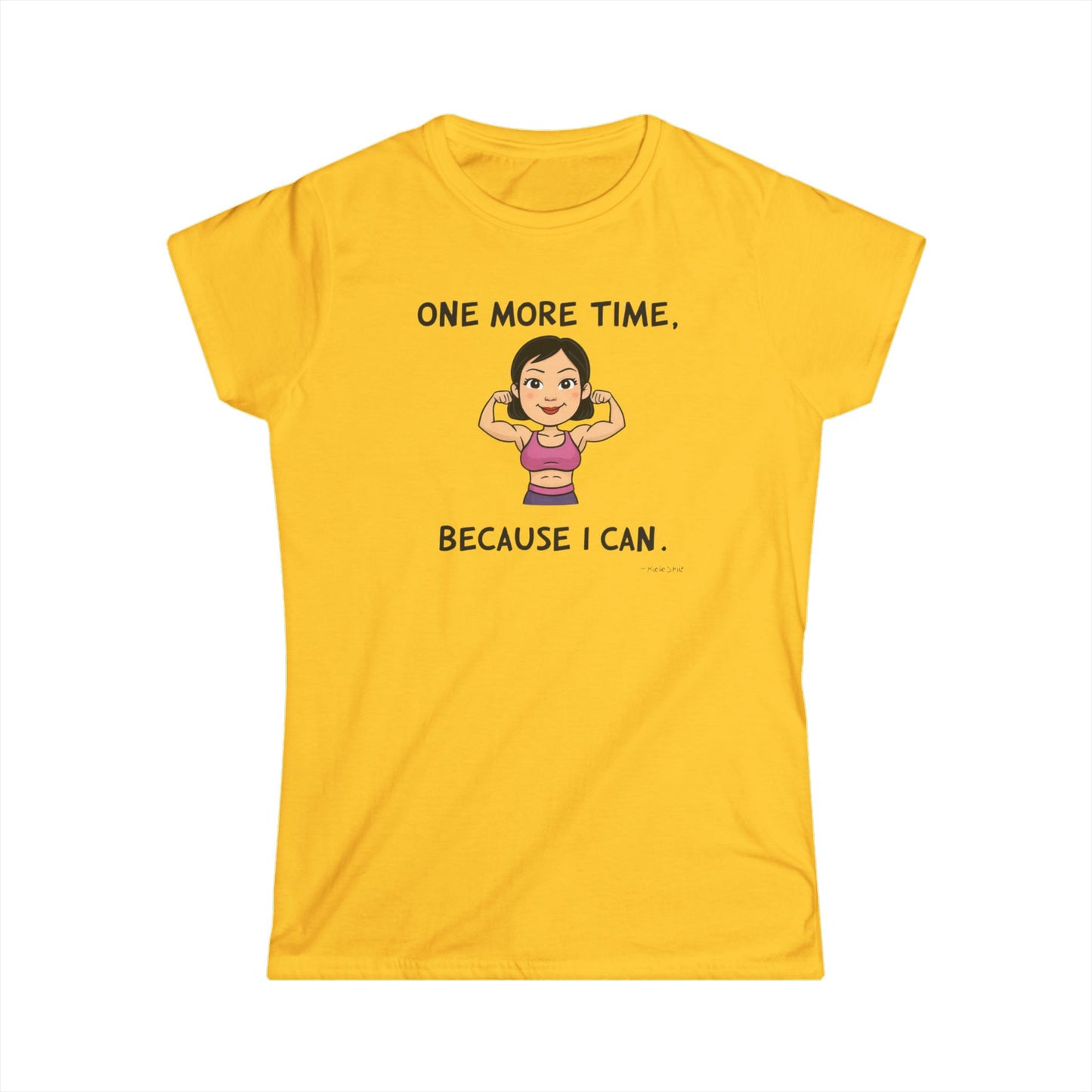 Empowerment Graphic Tee for Women – "One More Time, Because I Can" Fitness, committed, perseverance.