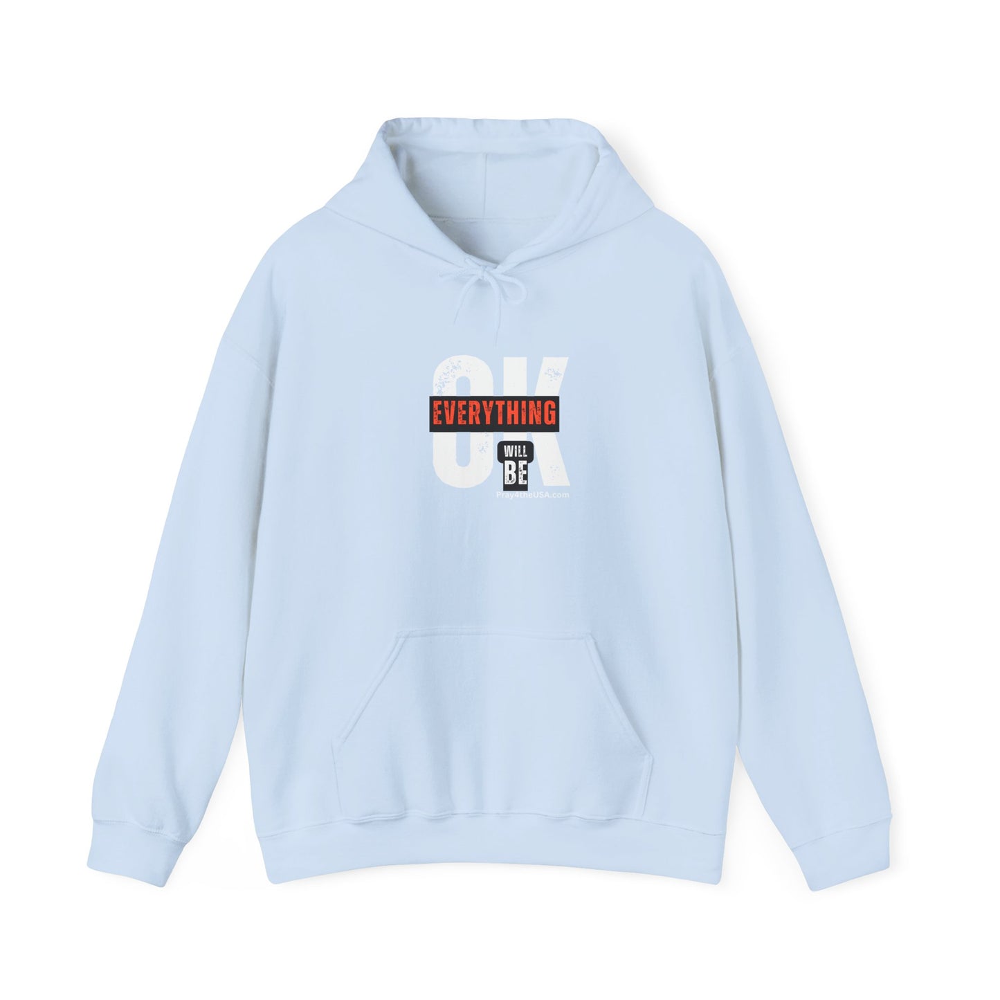 Everything Will Be OK! Hoodie...