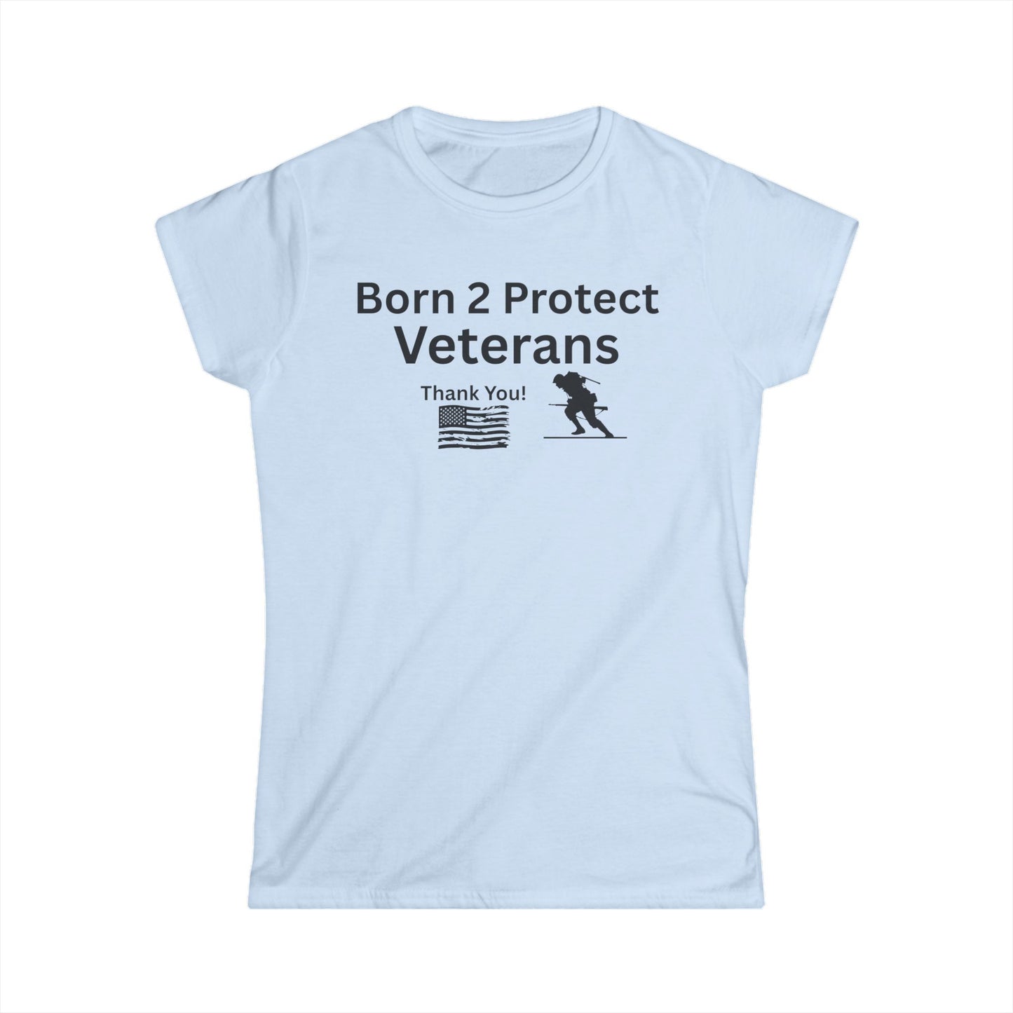 Born 2 Protect-Veteran Appreciation Tee - Born 2 Protect Design