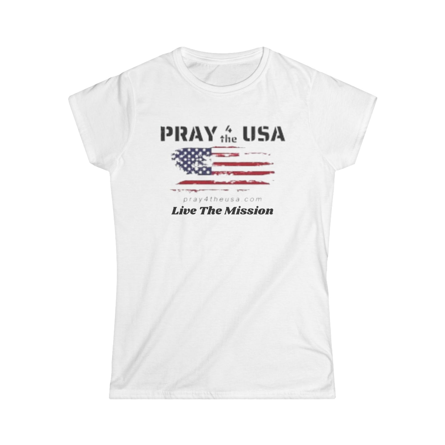 Live The Mission-Patriotic Tee - Pray 4 the USA, Faith-Based Women's T-Shirt
