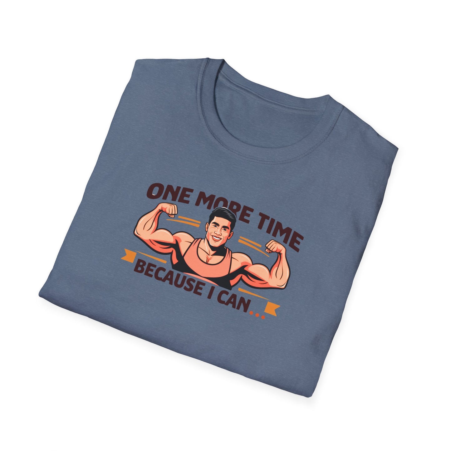 "One More Time Because I Can" - Motivational Tee-shirt