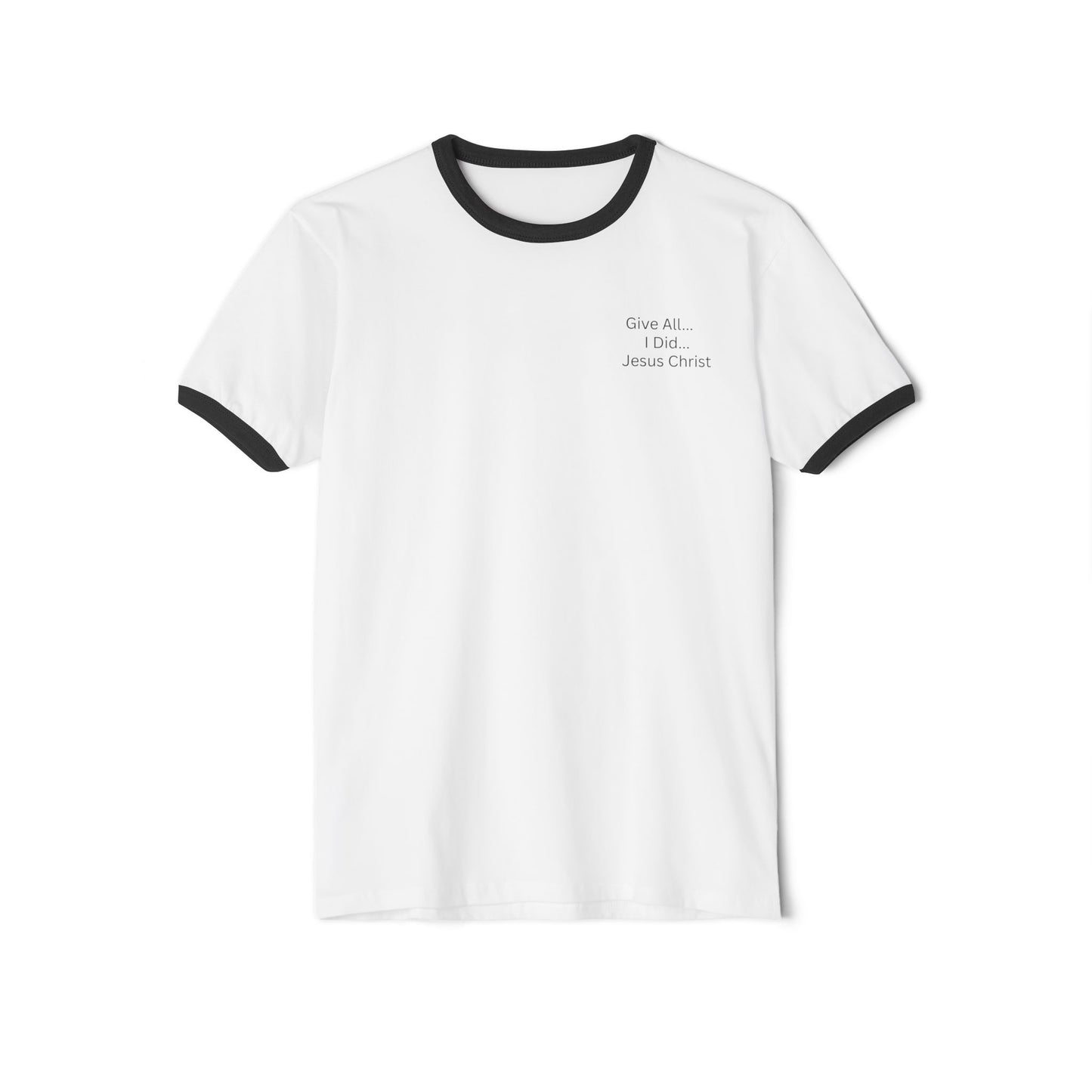 Inspirational Ringer T-Shirt - 'Give All I Did Jesus Christ'