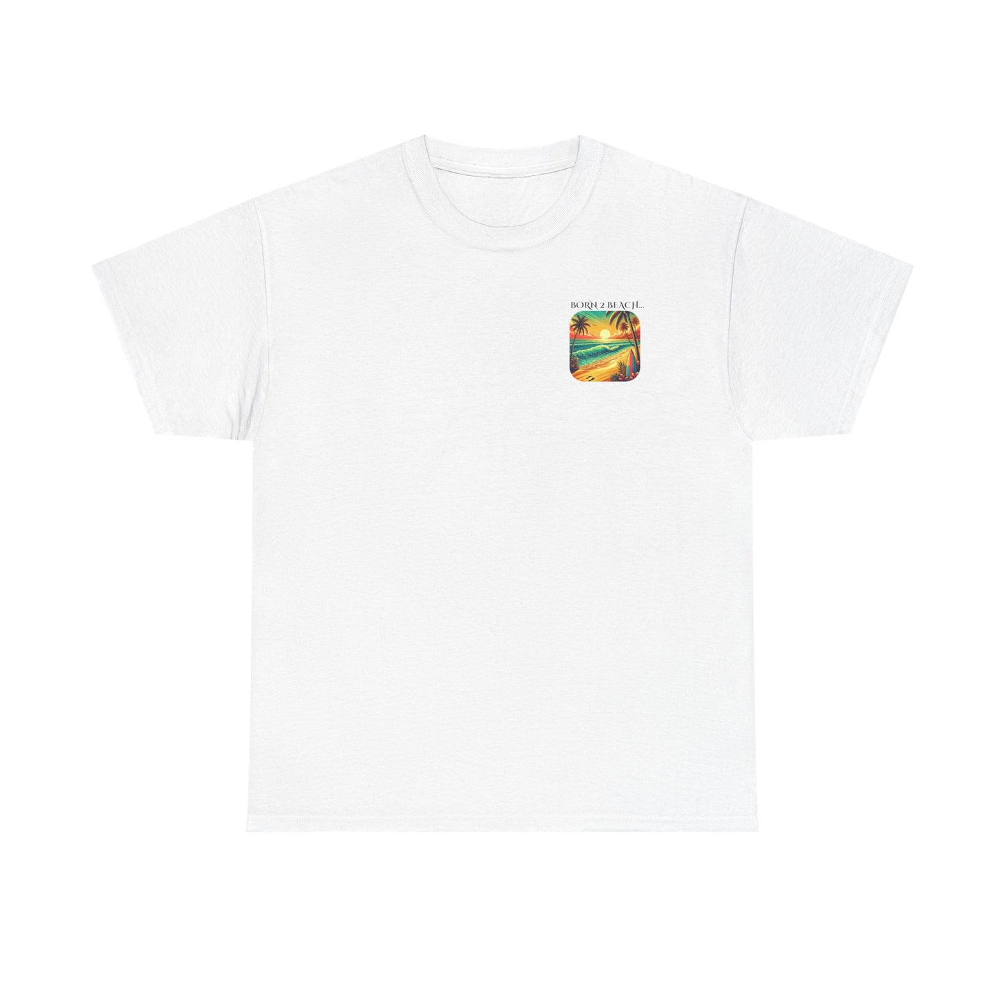 Beach Vibes Unisex Tee - BORN 2 BEACH Design