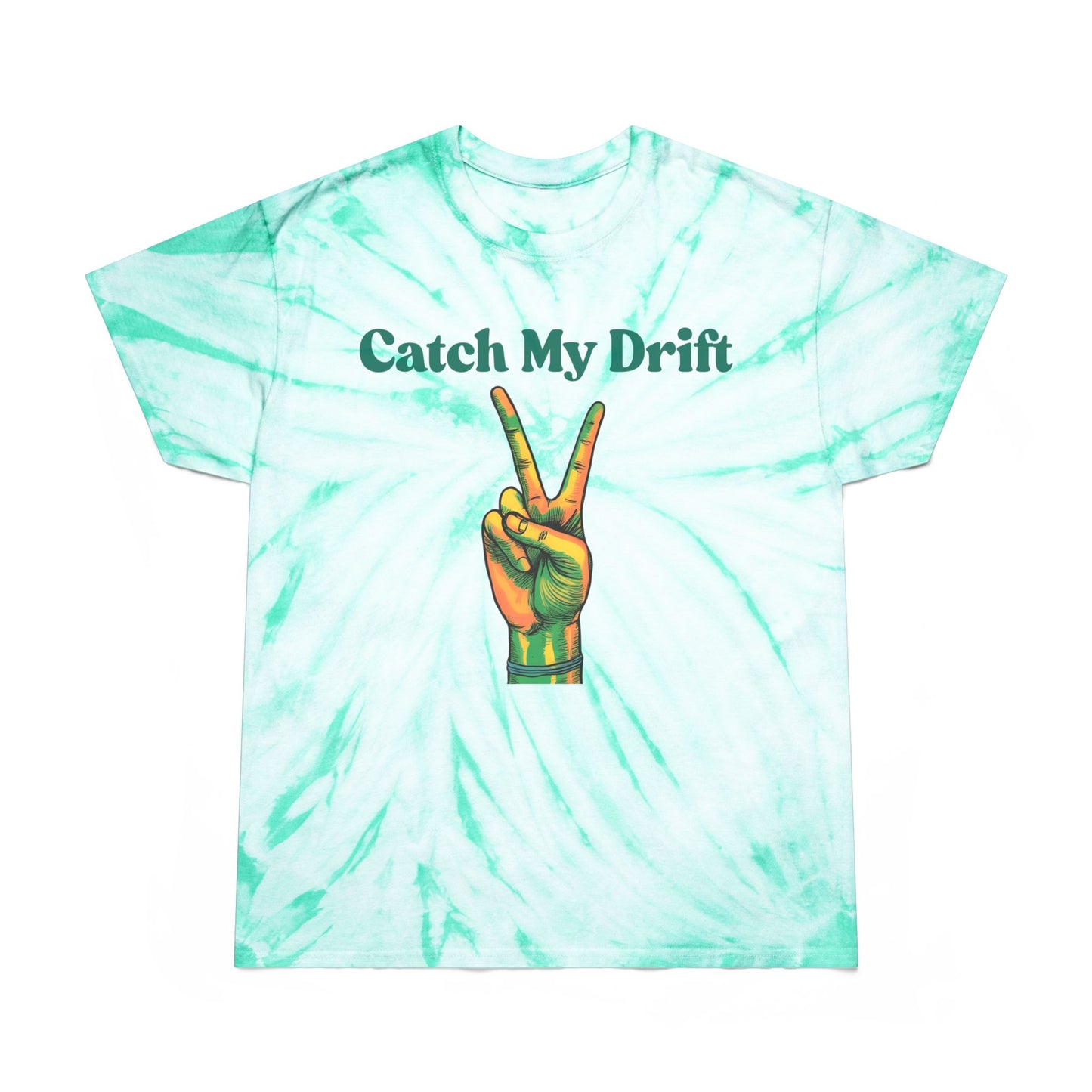Tie-Dye Tee - Retro Catch My Drift Vibrant Summer Vibes for Music Lovers