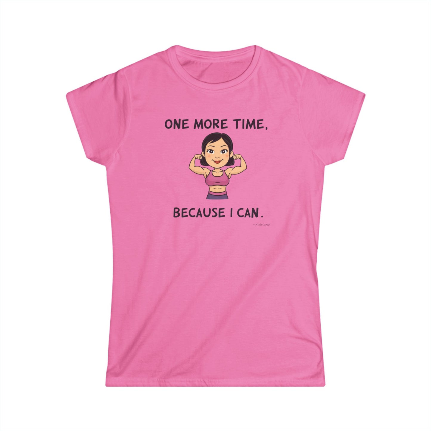 Empowerment Graphic Tee for Women – "One More Time, Because I Can" Fitness, committed, perseverance.