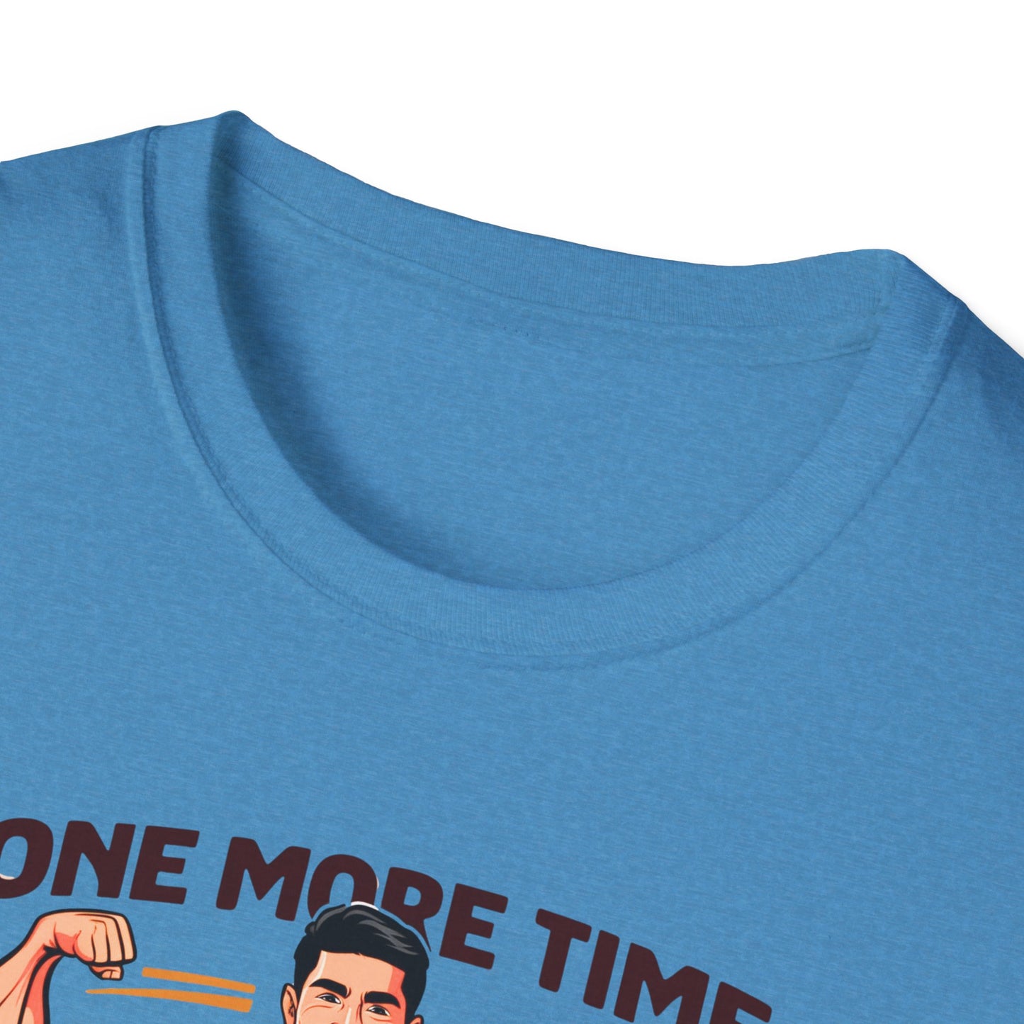 "One More Time Because I Can" - Motivational Tee-shirt