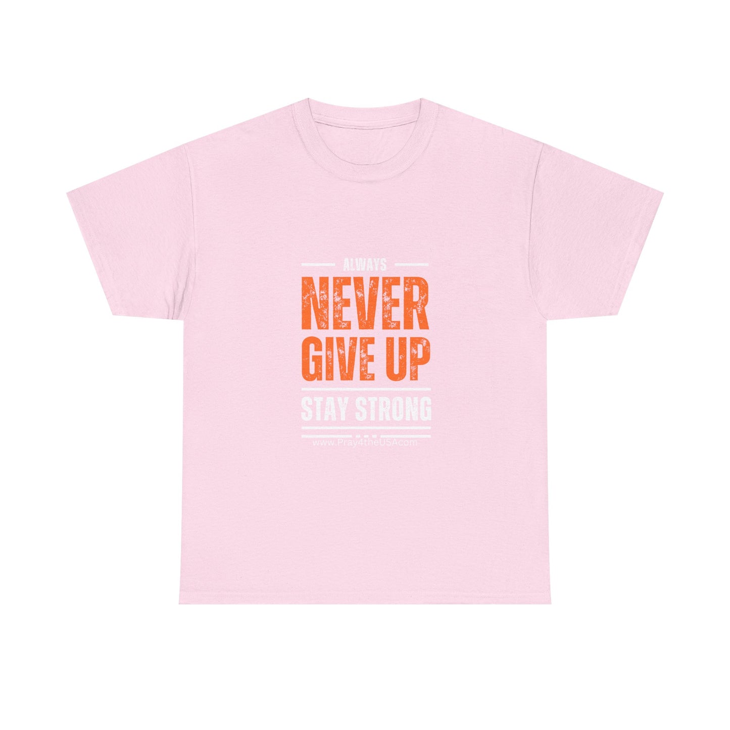 Never Give UP Tee-Shirt - Cotton Tee