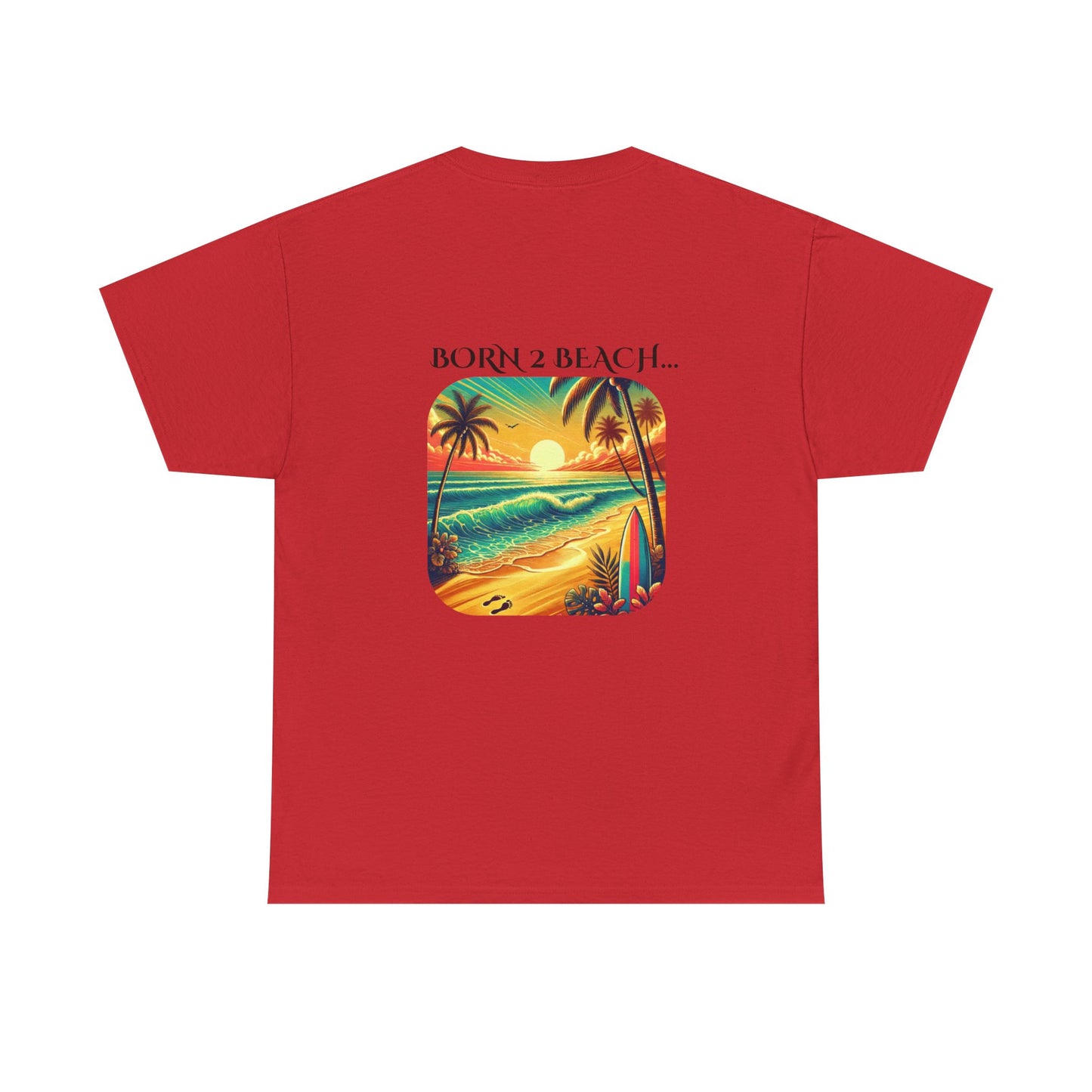 Beach Vibes Unisex Tee - BORN 2 BEACH Design