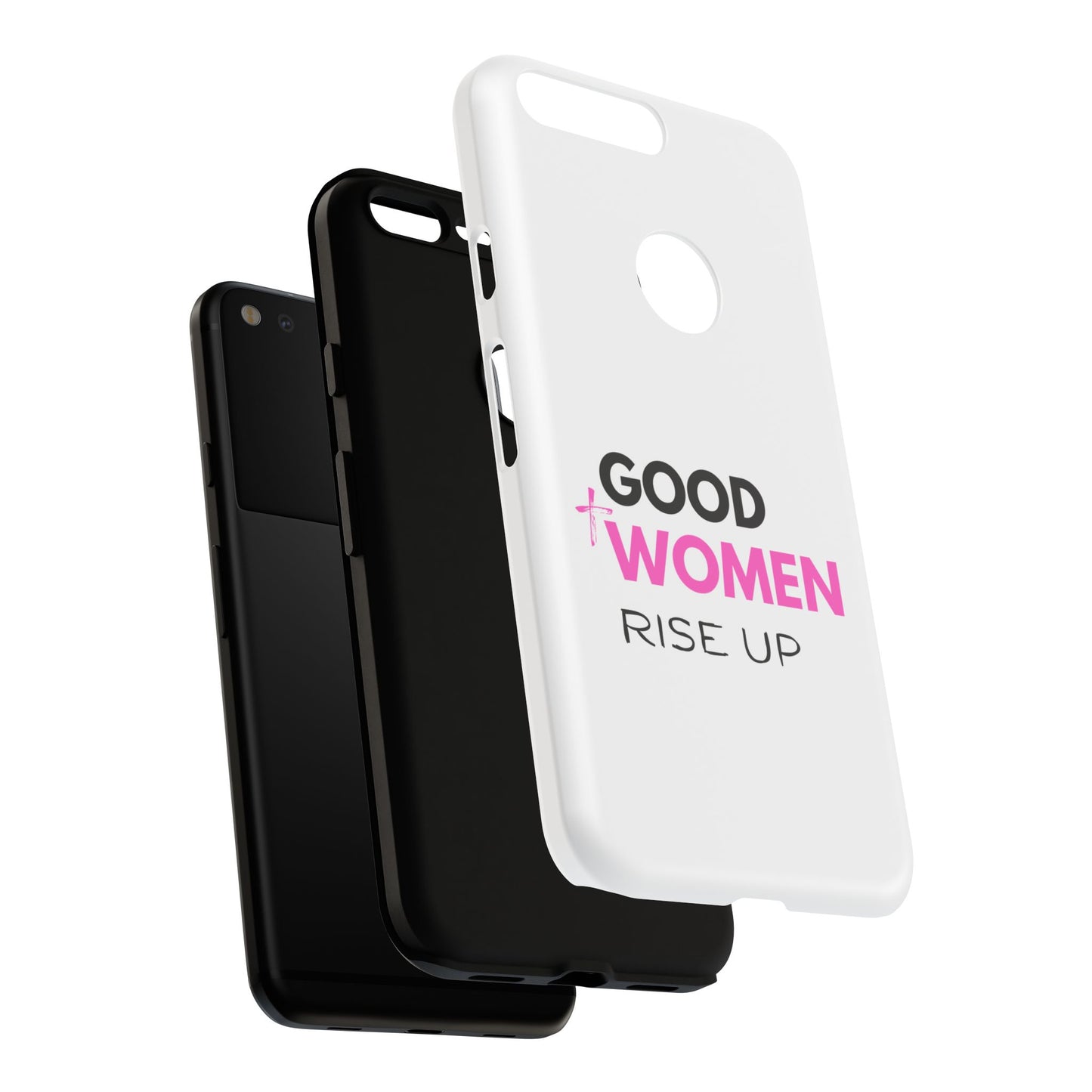Good Women Rise Up Phone Case - Tough Protective Cover