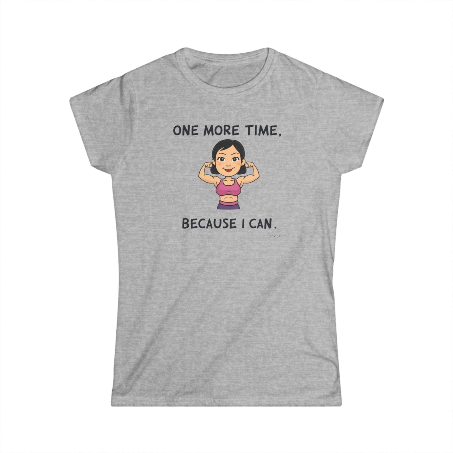Empowerment Graphic Tee for Women – "One More Time, Because I Can" Fitness, committed, perseverance.
