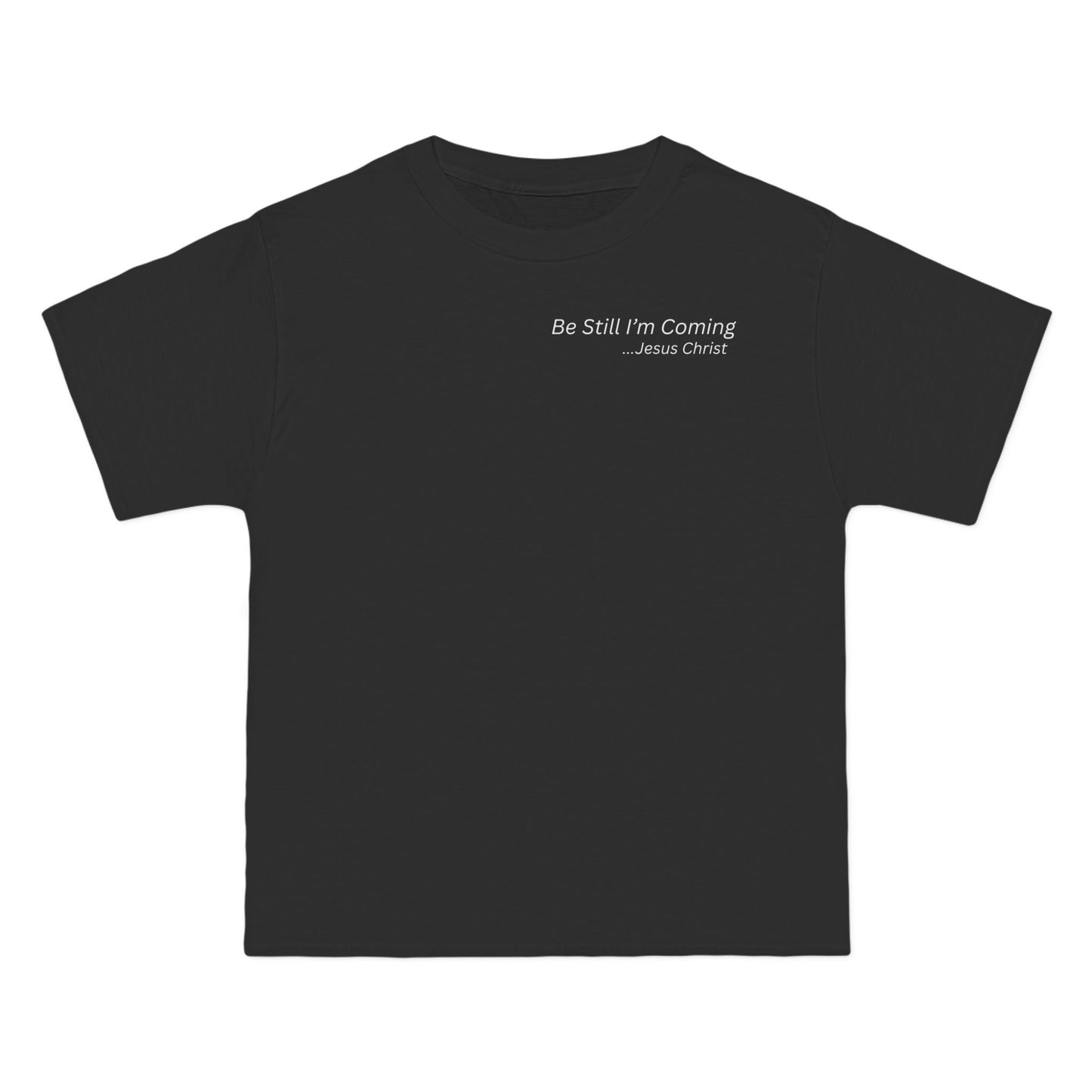 Inspirational T-Shirt - 'Be Still I'm Coming' - Faith-Based Apparel
