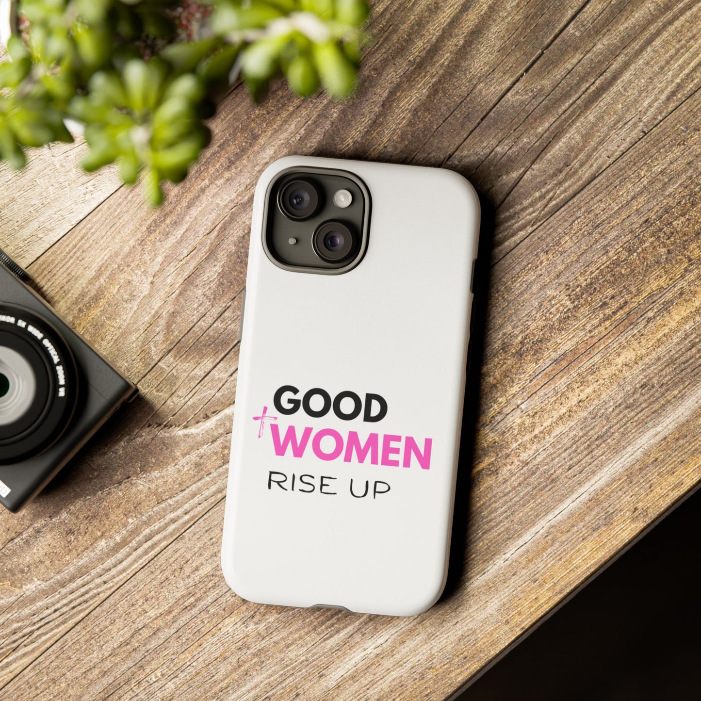 Good Women Rise Up Phone Case - Tough Protective Cover