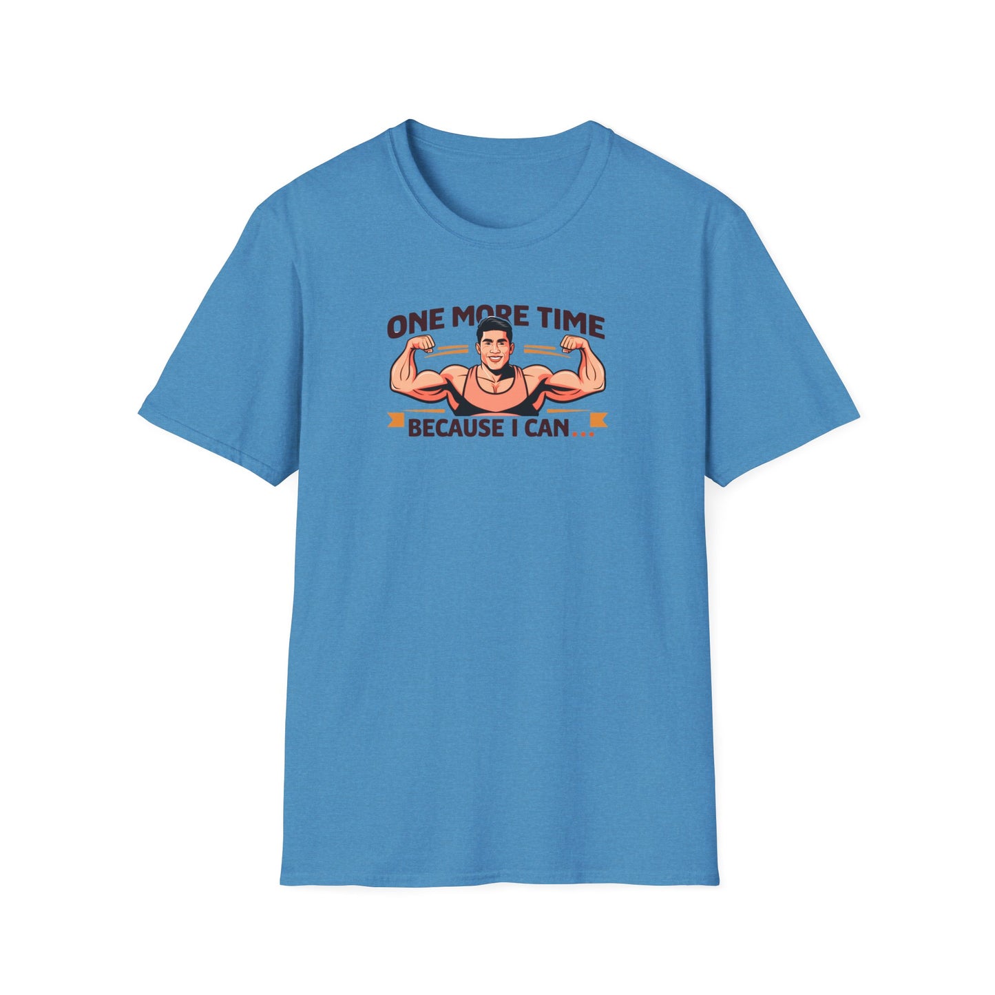 "One More Time Because I Can" - Motivational Tee-shirt
