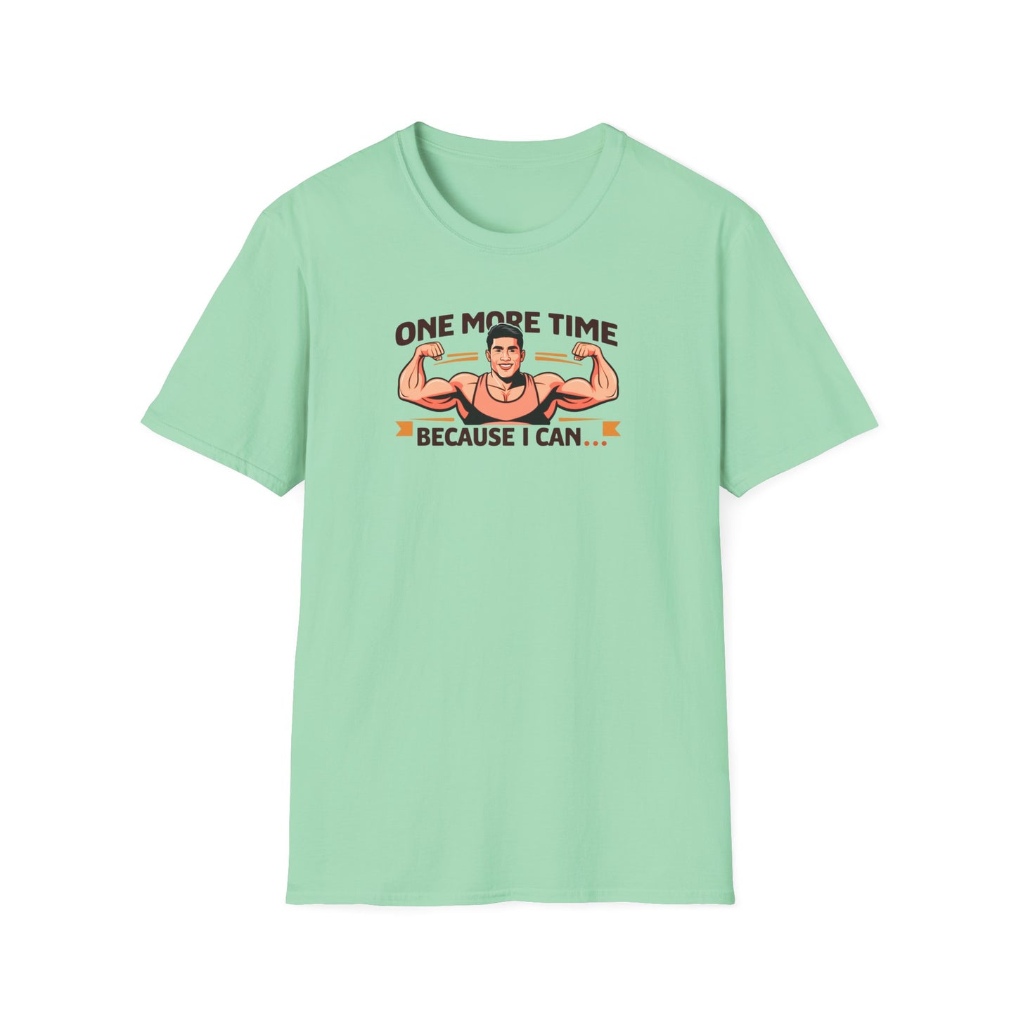 "One More Time Because I Can" - Motivational Tee-shirt