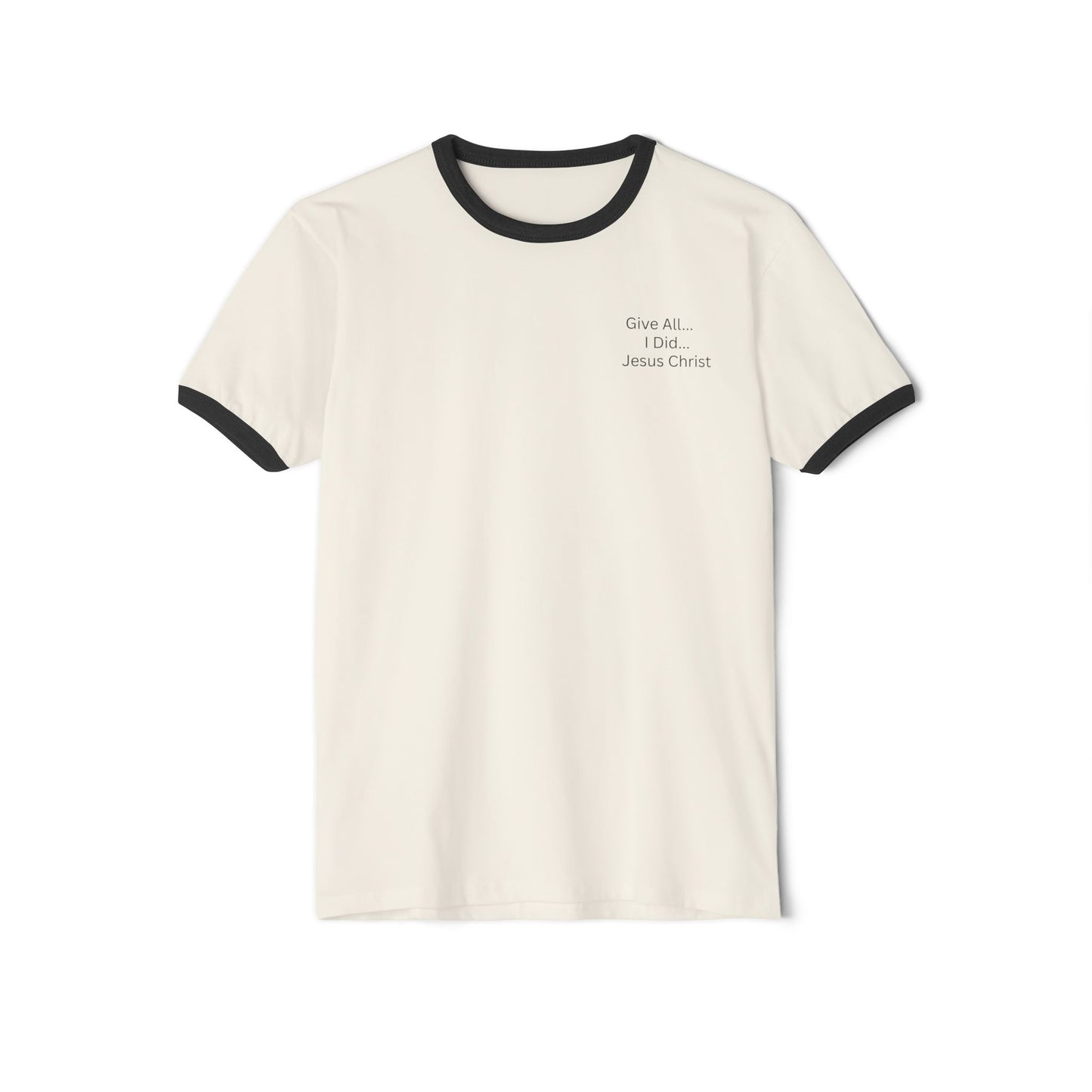 Inspirational Ringer T-Shirt - 'Give All I Did Jesus Christ'