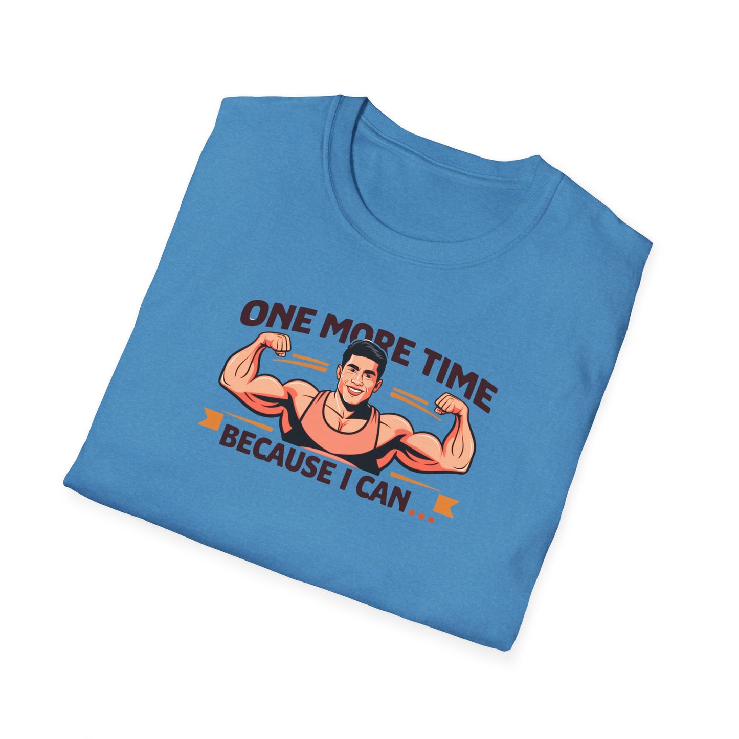 "One More Time Because I Can" - Motivational Tee-shirt