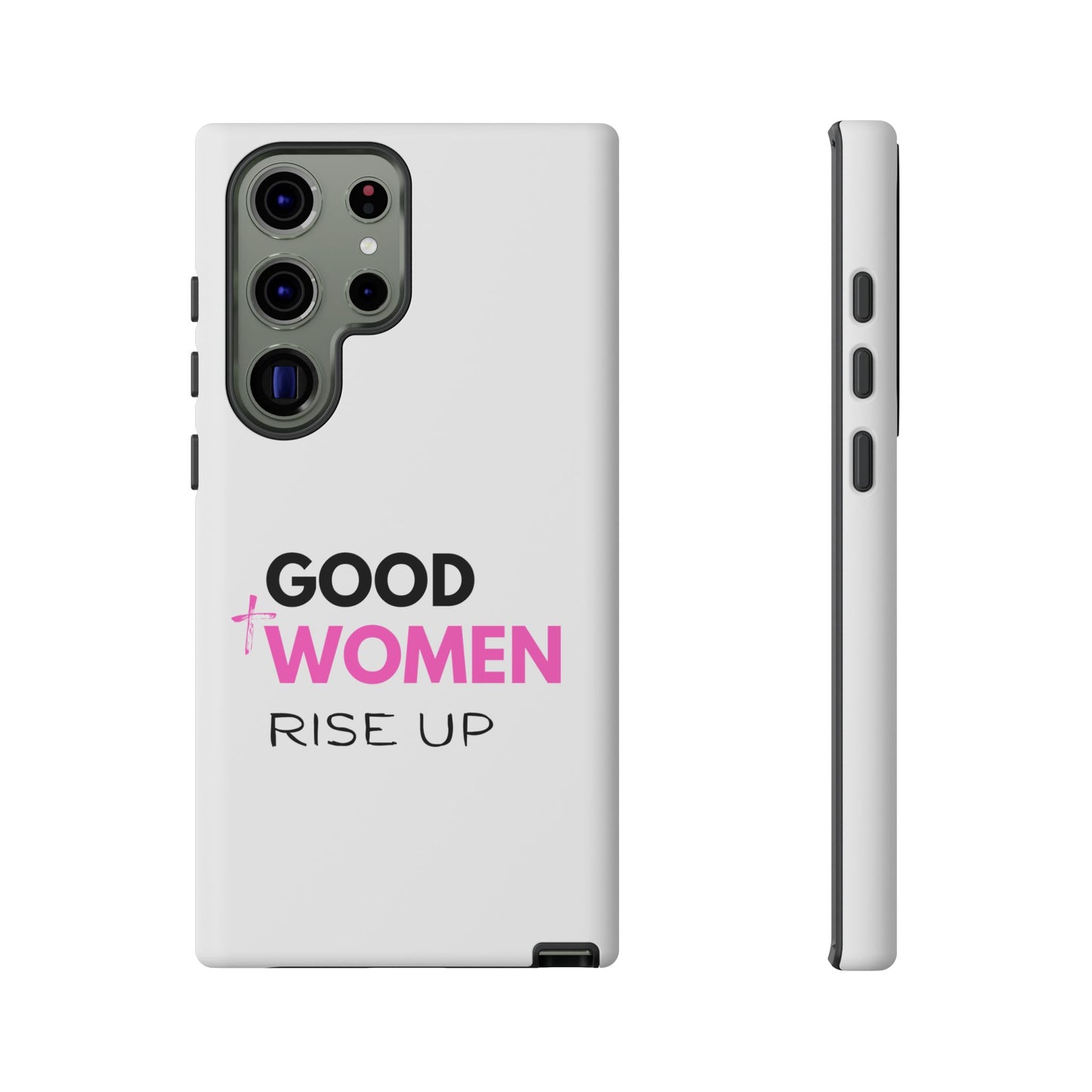 Good Women Rise Up Phone Case - Tough Protective Cover