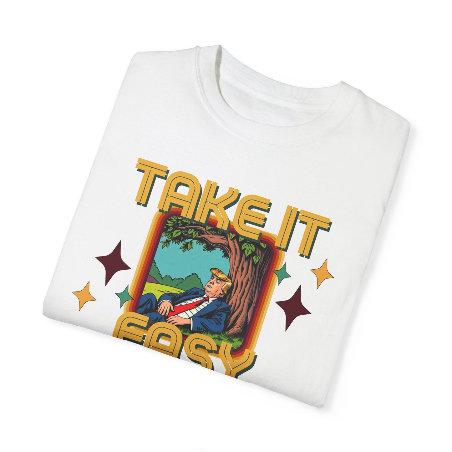 Take It Easy Trump T-Shirt