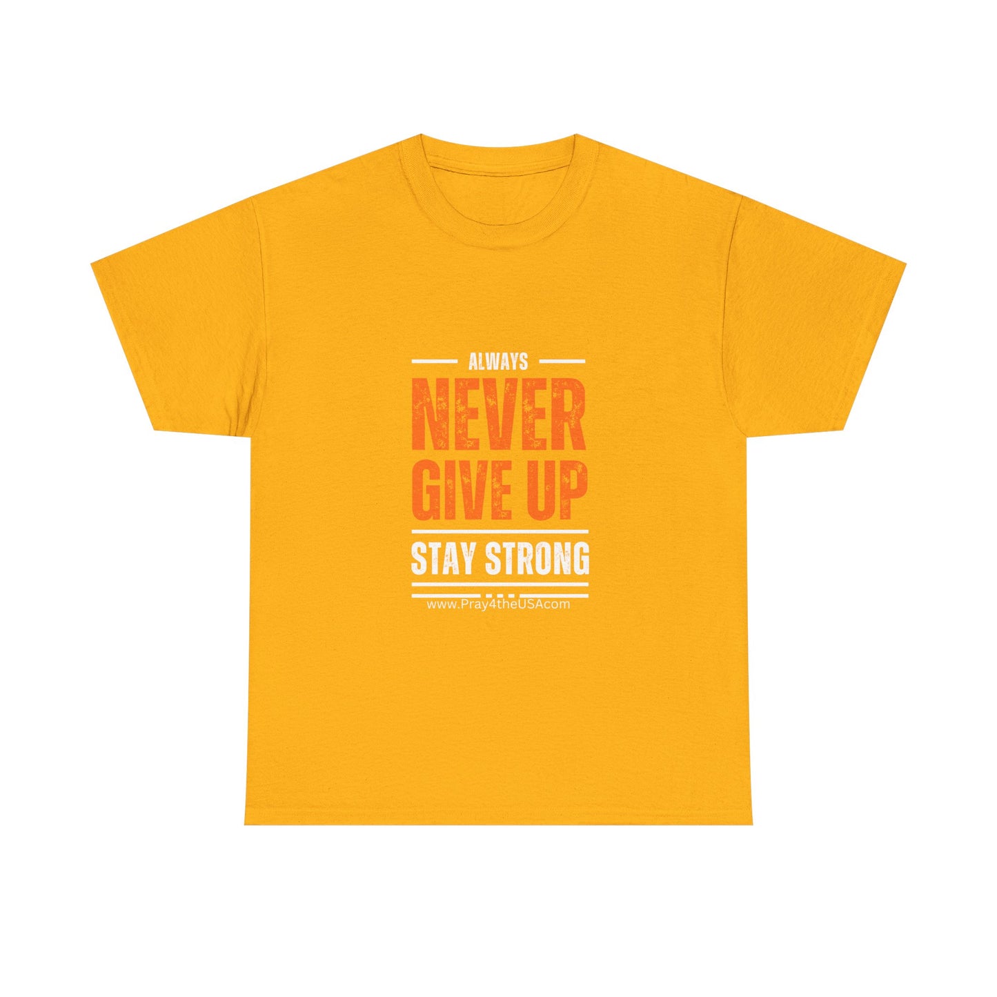 Never Give UP Tee-Shirt - Cotton Tee