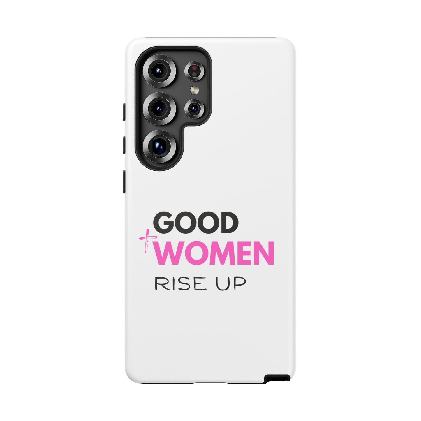 Good Women Rise Up Phone Case - Tough Protective Cover