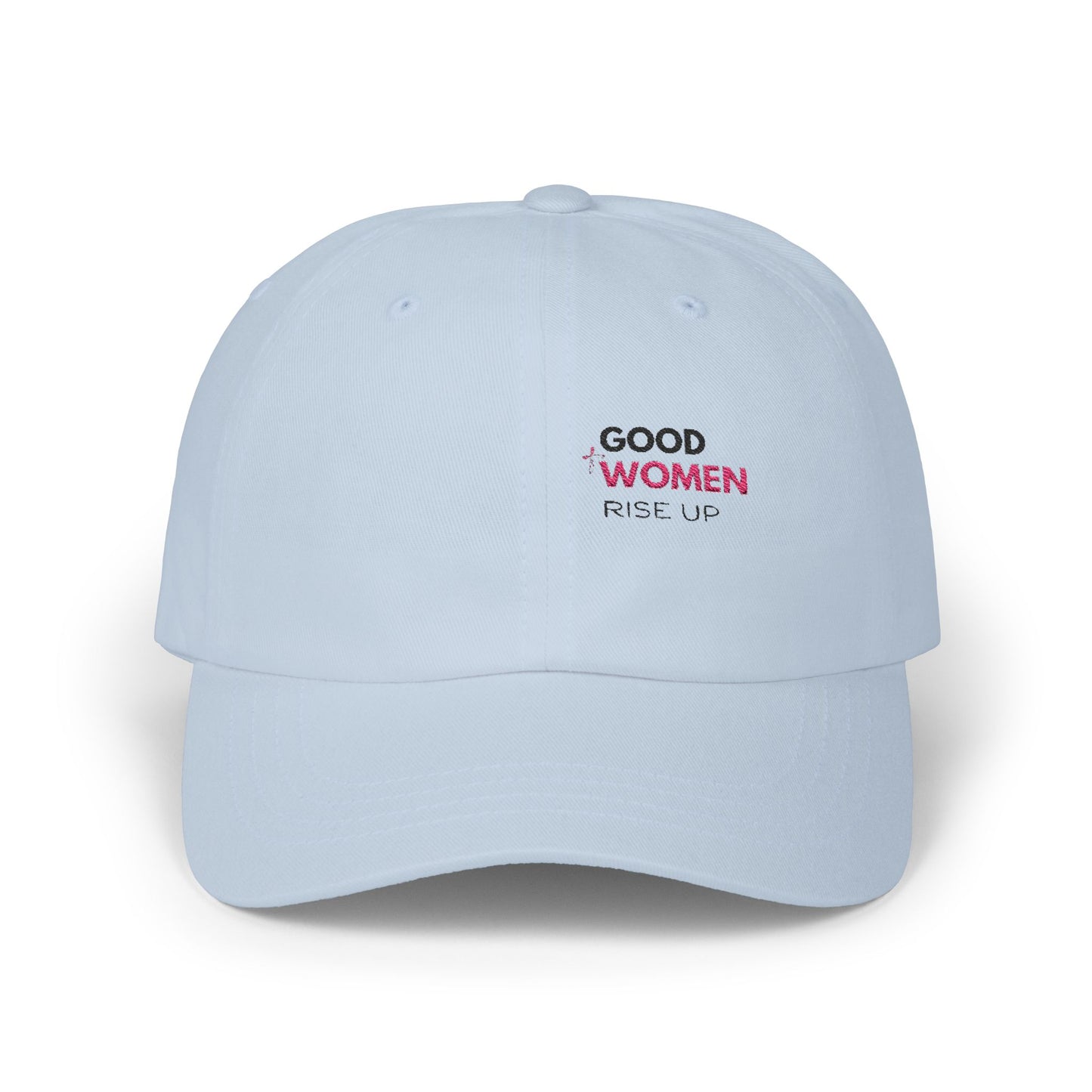 Good Women Rise UP- Ball Cap
