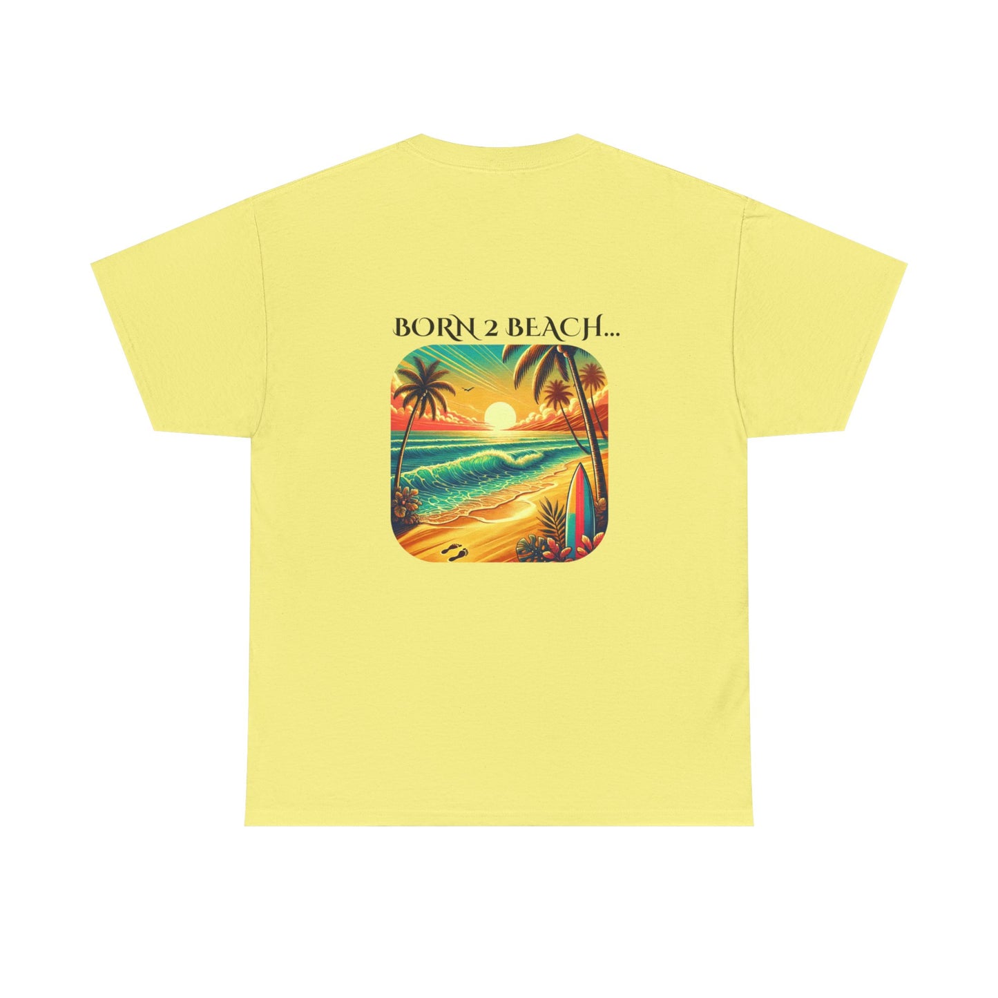 Beach Vibes Unisex Tee - BORN 2 BEACH Design