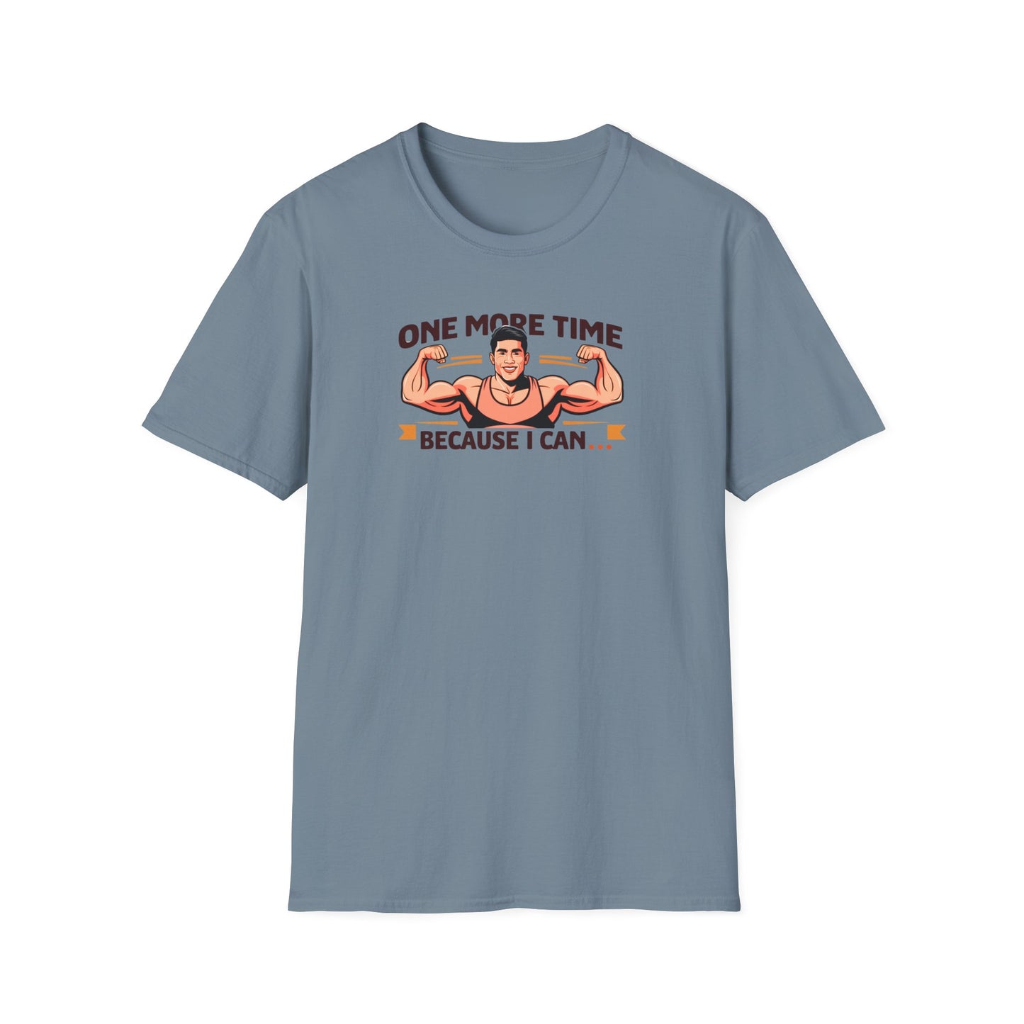"One More Time Because I Can" - Motivational Tee-shirt