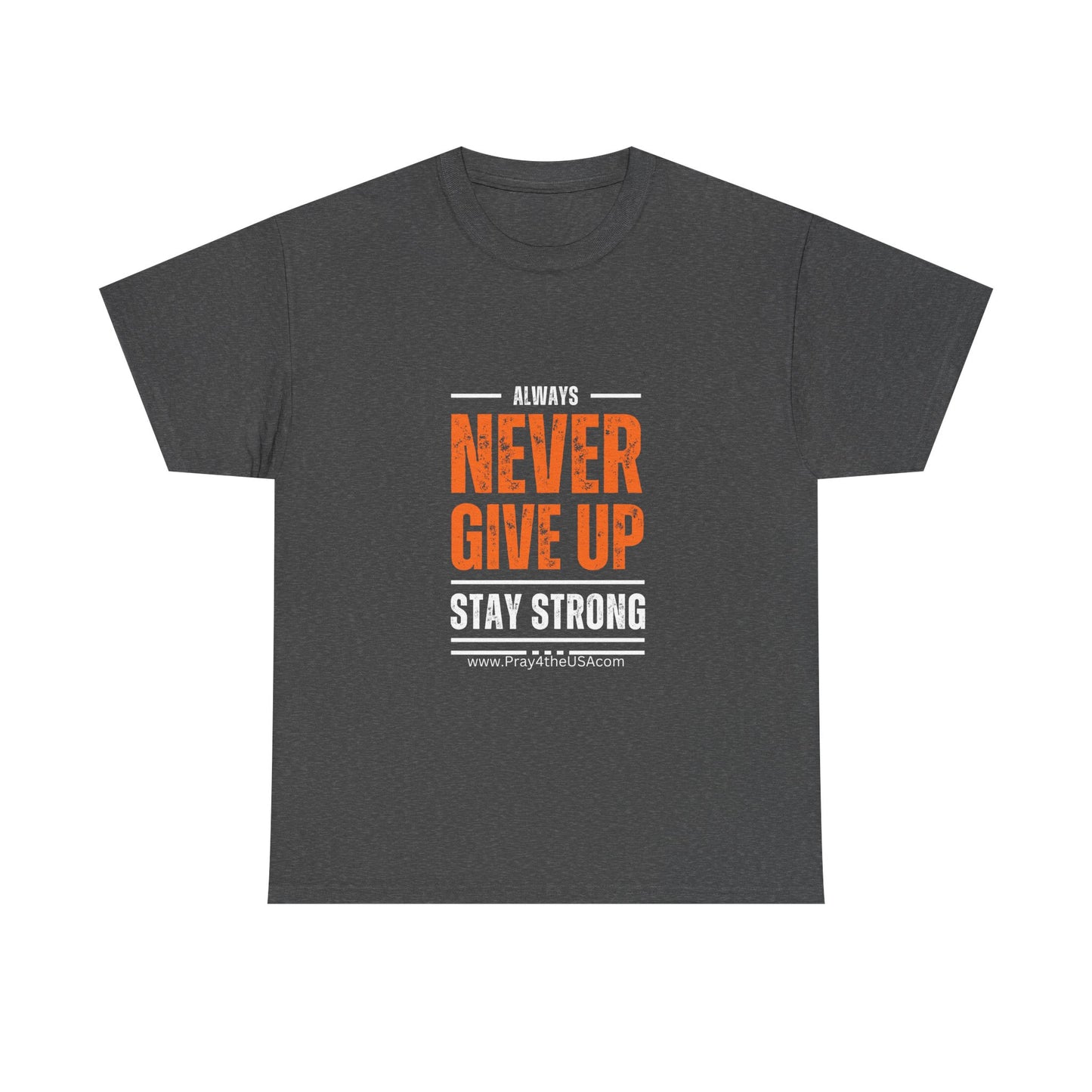 Never Give UP Tee-Shirt - Cotton Tee