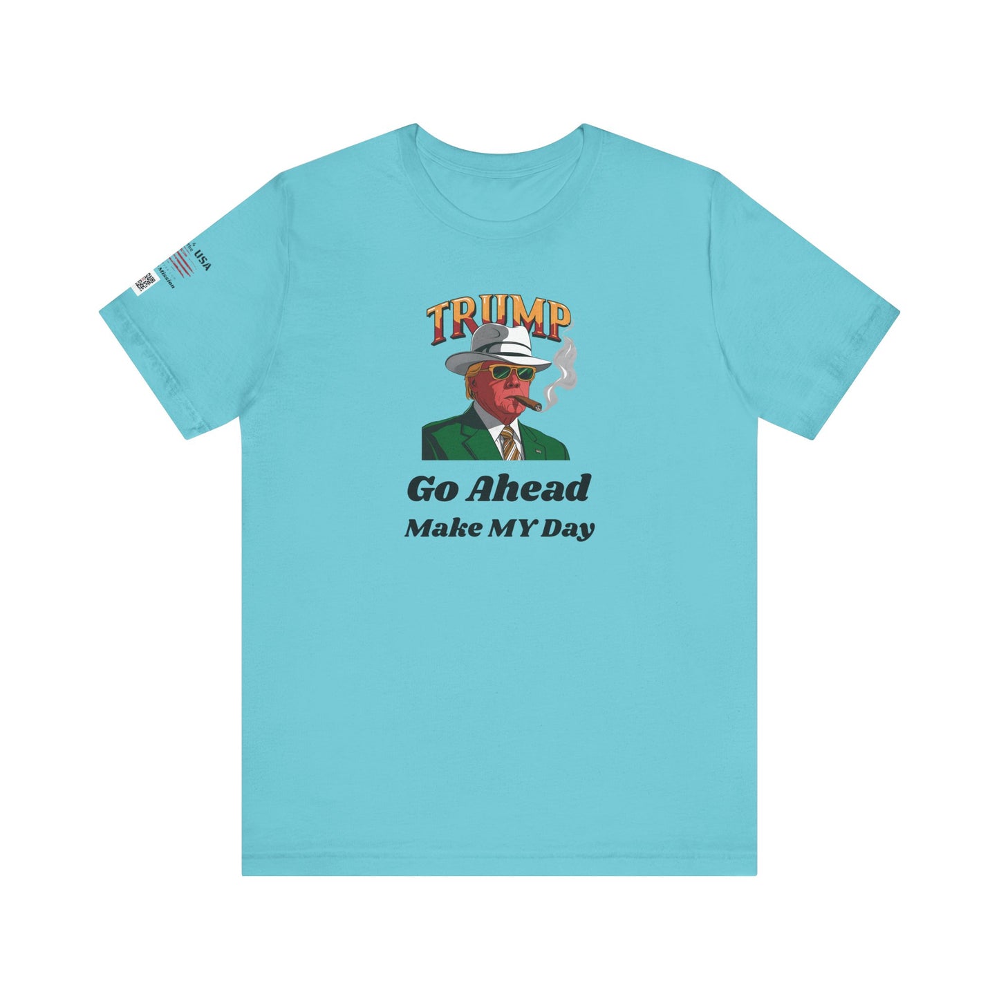 Trump Make MY Day Tee