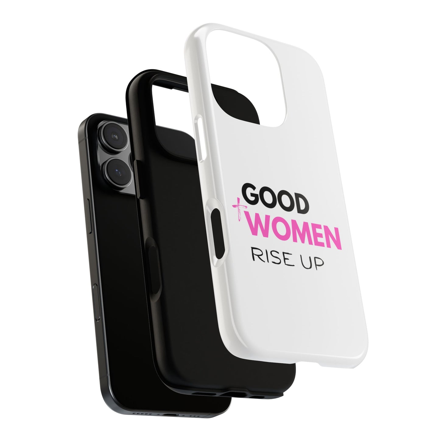 Good Women Rise Up Phone Case - Tough Protective Cover