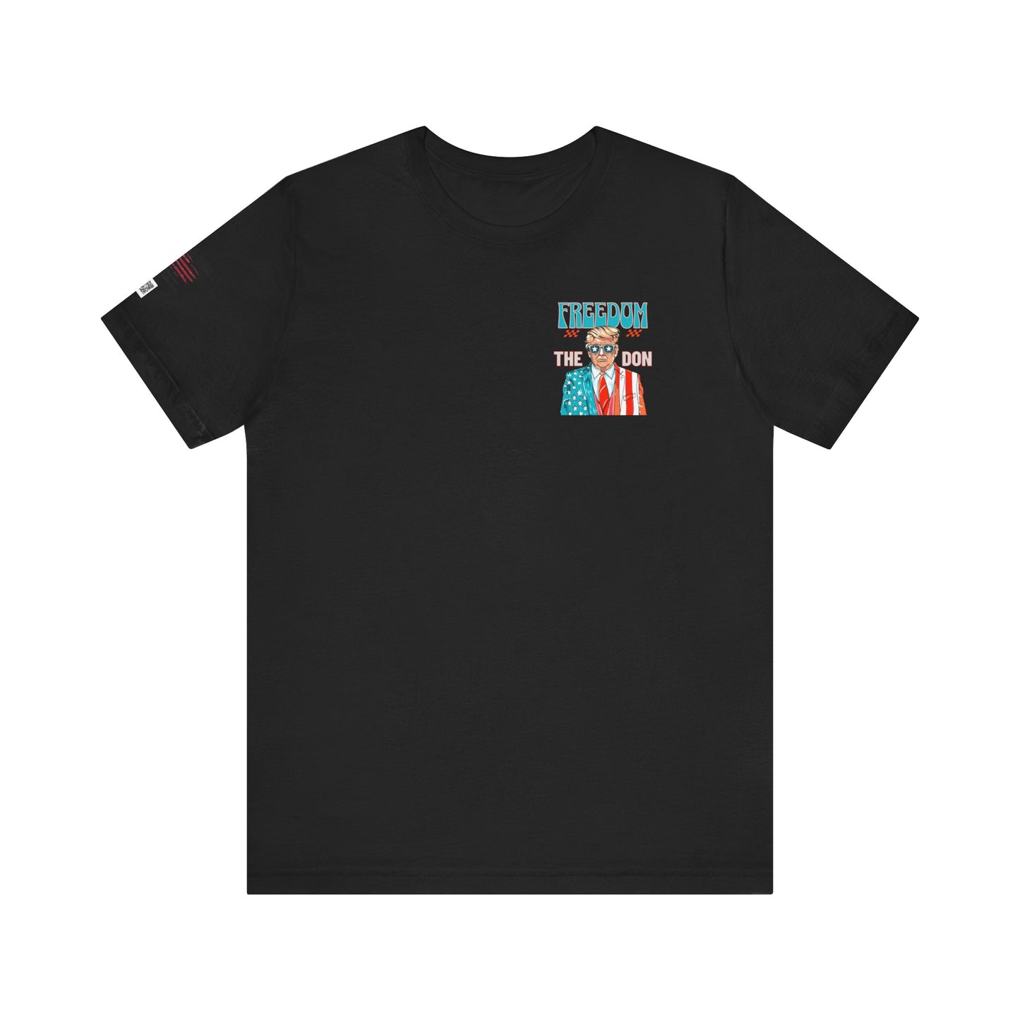 Freedom The Don Tee | Unisex Graphic T-Shirt, Patriotic Apparel, Political Statements
