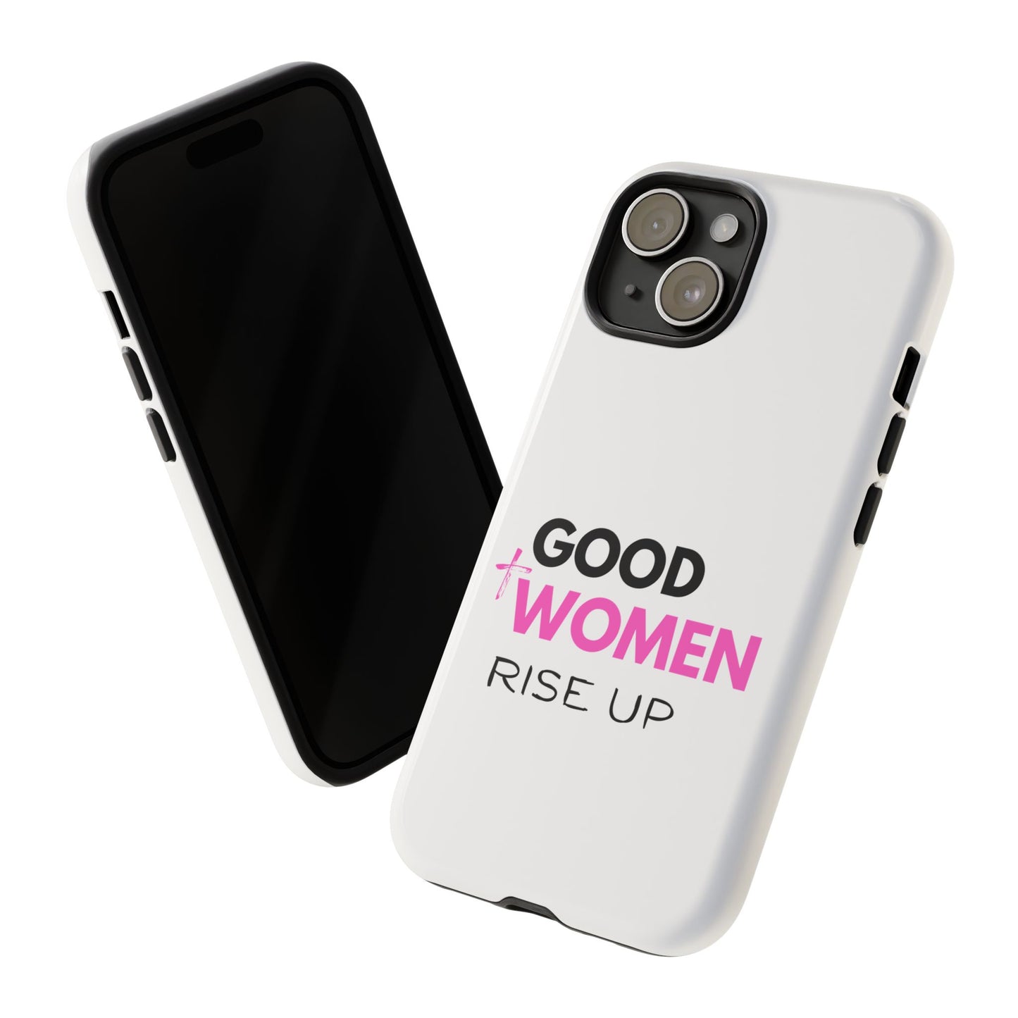 Good Women Rise Up Phone Case - Tough Protective Cover