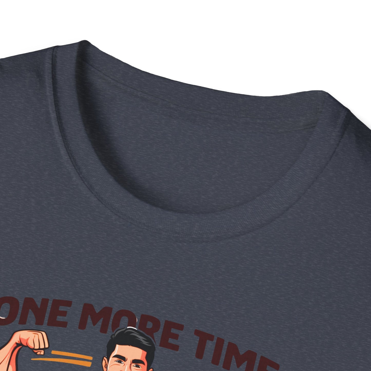 "One More Time Because I Can" - Motivational Tee-shirt