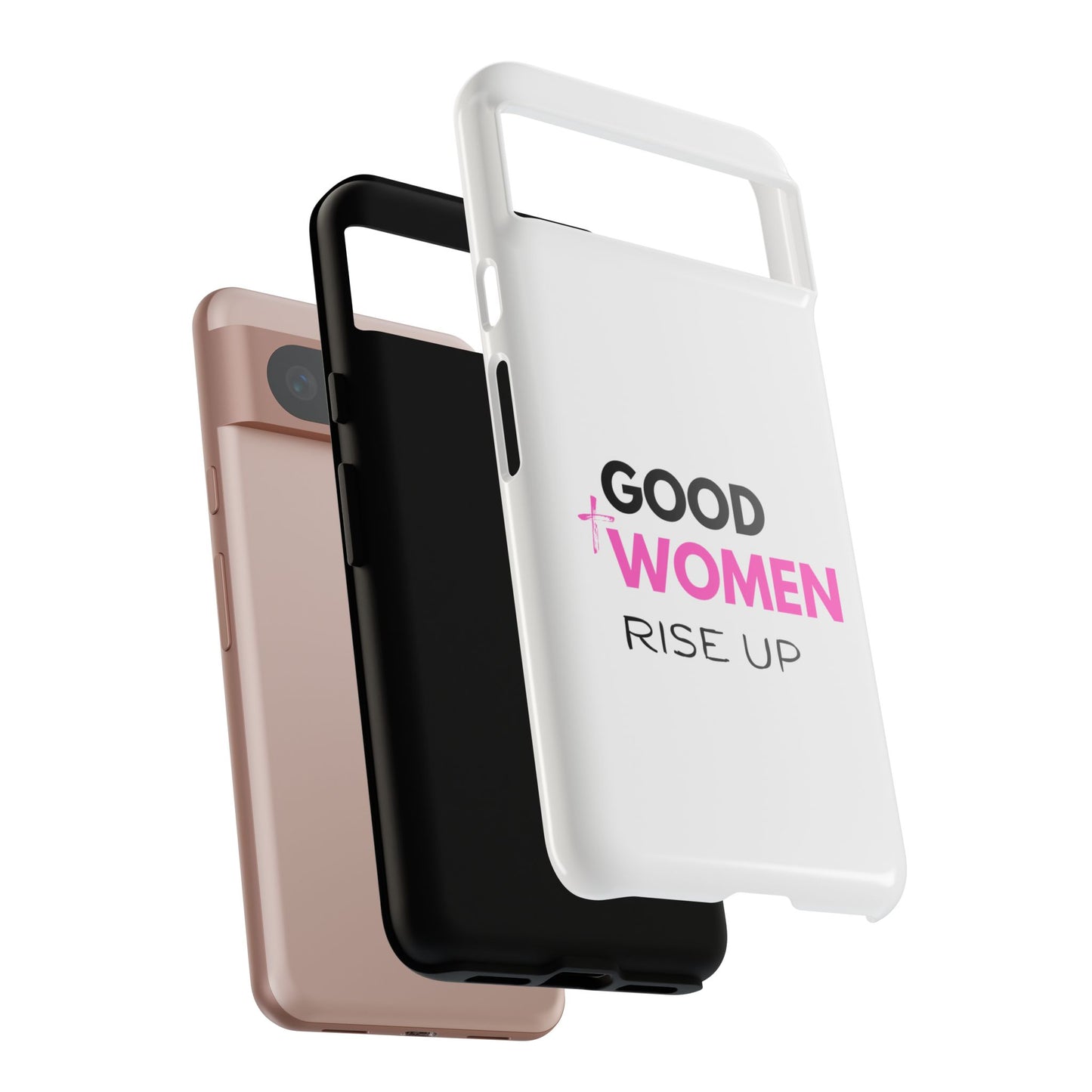 Good Women Rise Up Phone Case - Tough Protective Cover