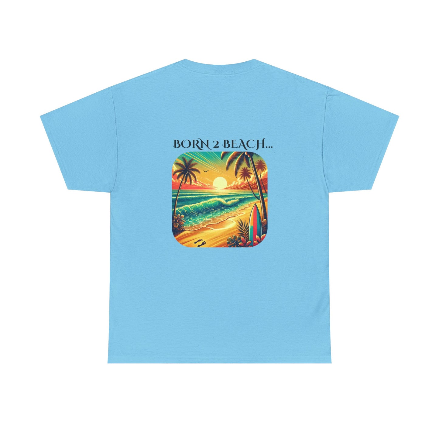 Beach Vibes Unisex Tee - BORN 2 BEACH Design