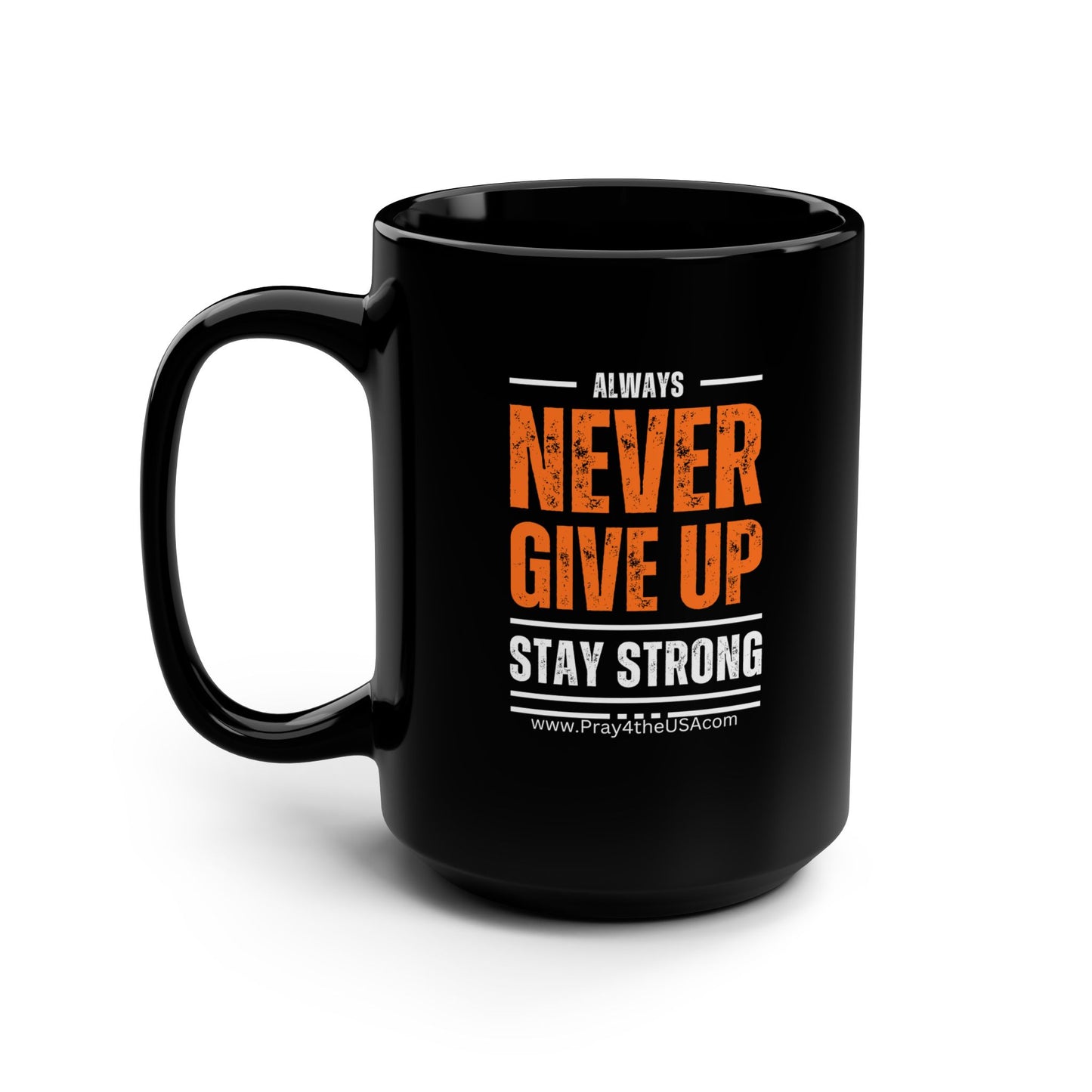 Never Give UP Coffee Mug