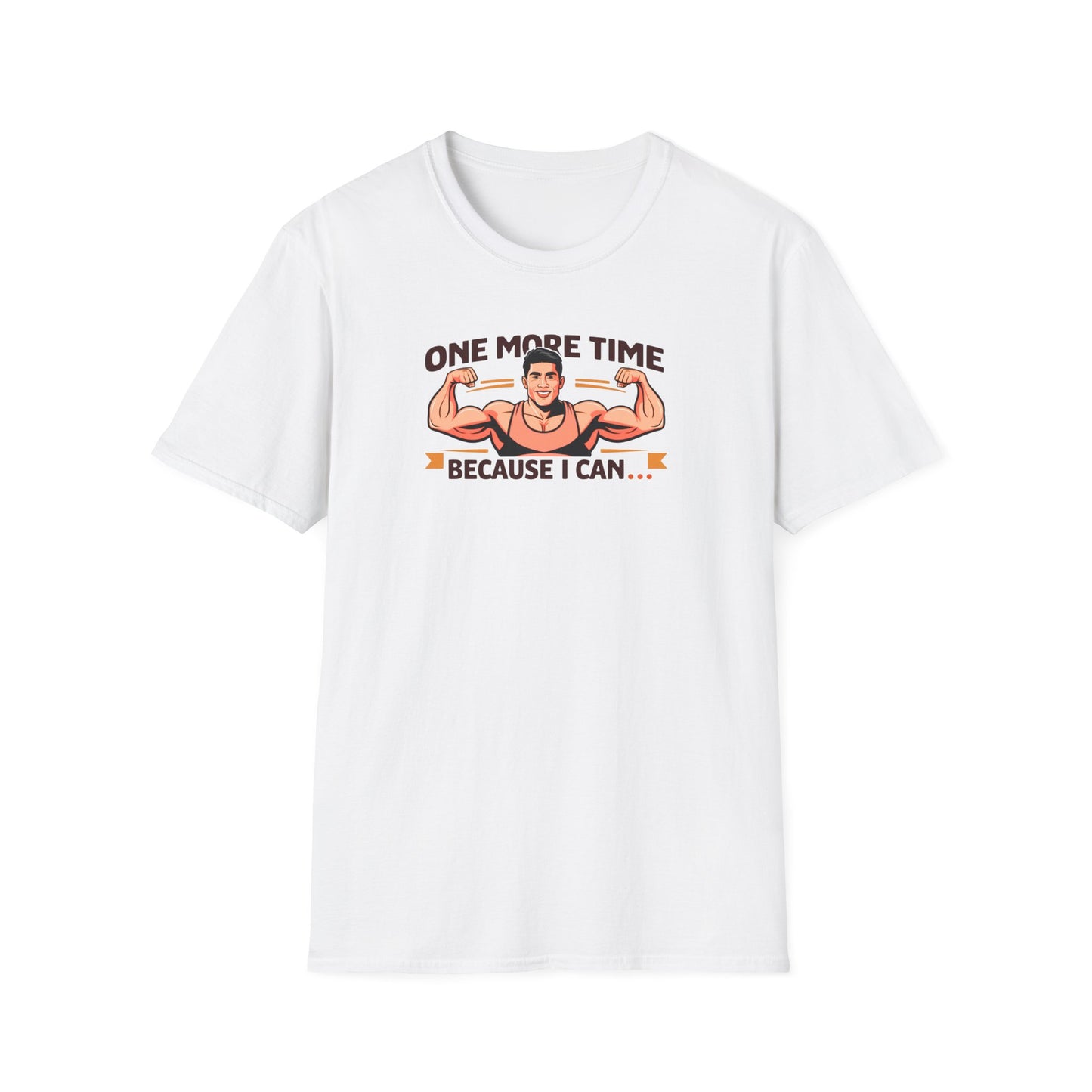 "One More Time Because I Can" - Motivational Tee-shirt
