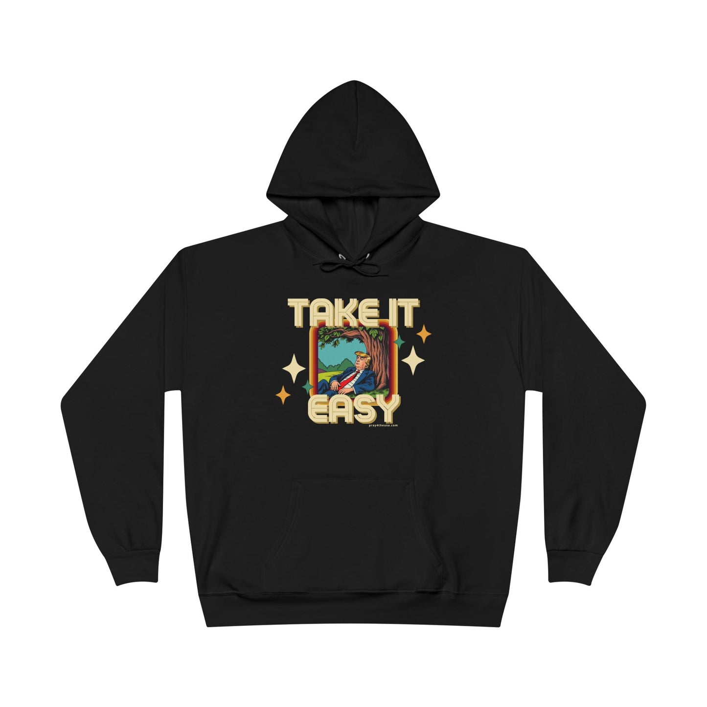 Take It Easy Trump Hoodie