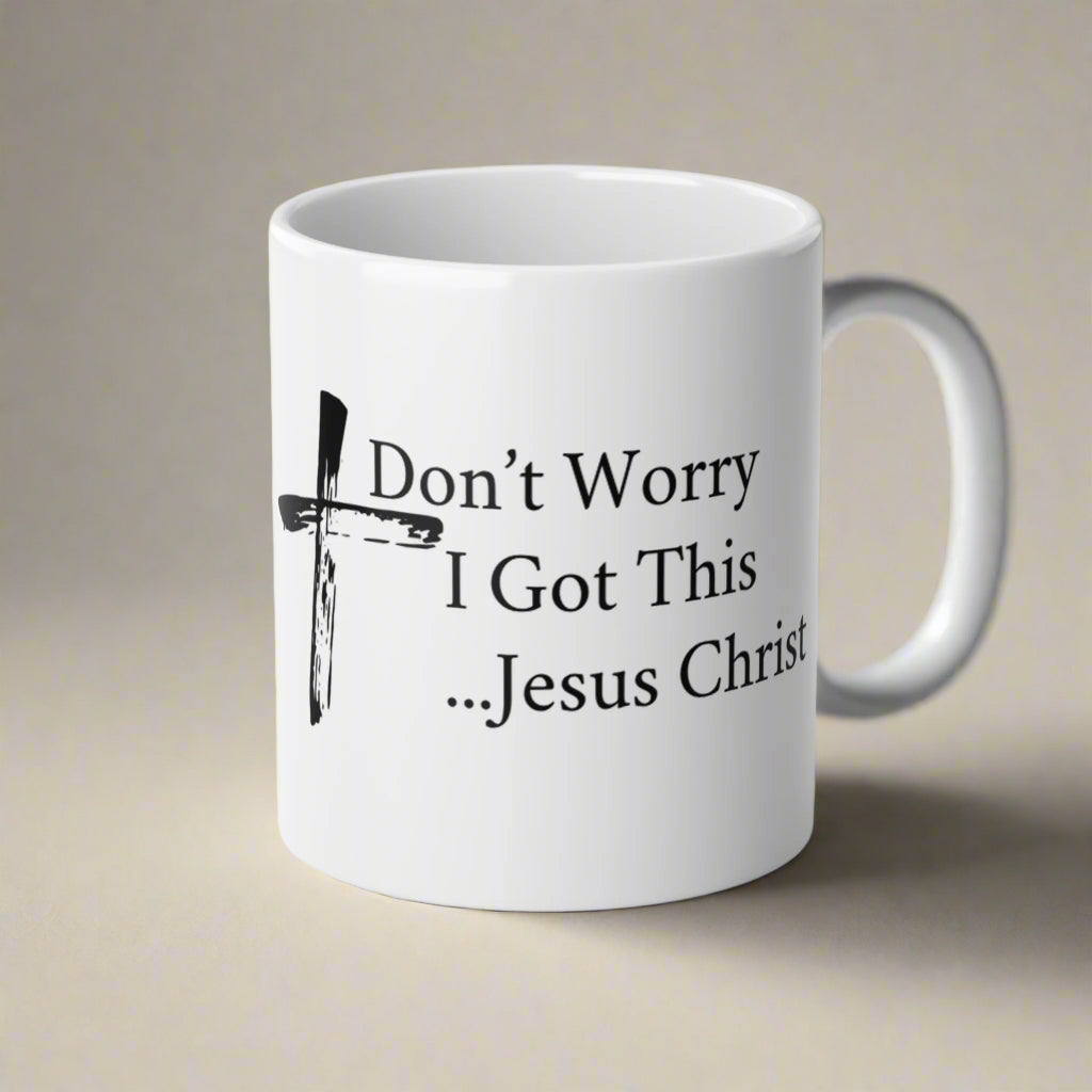 Faith-Inspired Jumbo Mug – 'Don't Worry I Got This... Jesus Christ' – Perfect for Daily Inspiration and Gift Giving