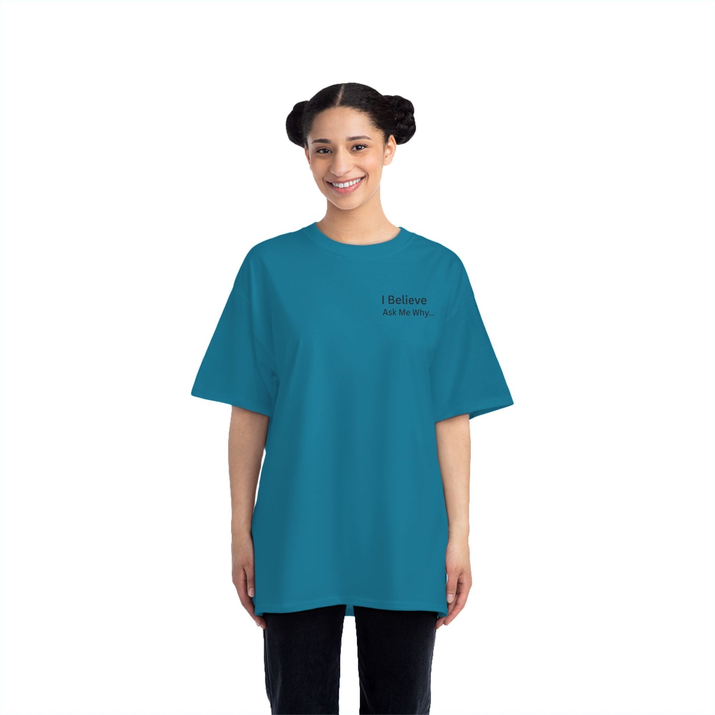 I Believe Ask Me Why... Tee Shirt