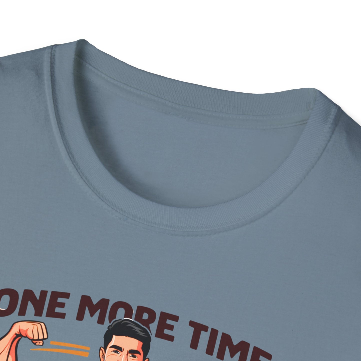 "One More Time Because I Can" - Motivational Tee-shirt