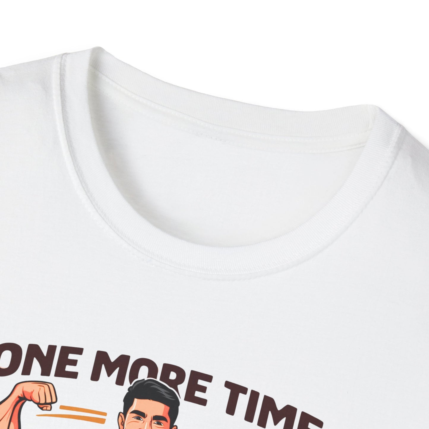 "One More Time Because I Can" - Motivational Tee-shirt