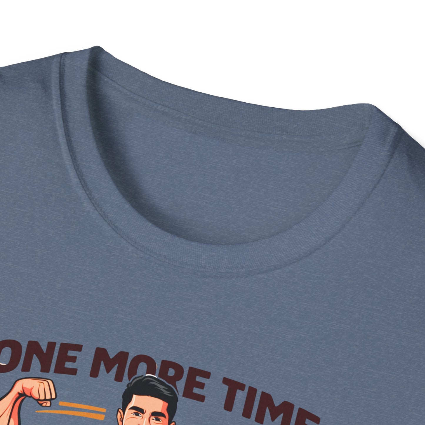 "One More Time Because I Can" - Motivational Tee-shirt