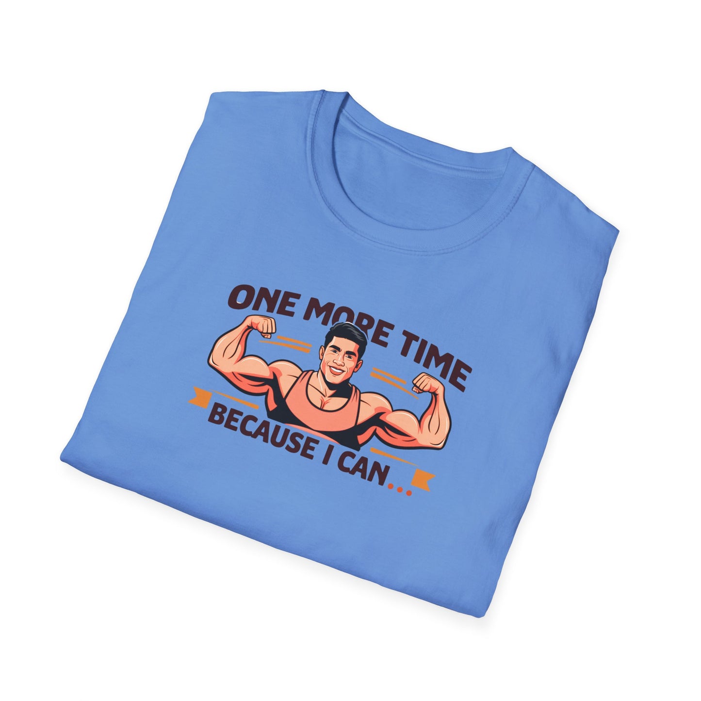 One More time-Motivational T-Shirt - 'One More Time Because I Can'