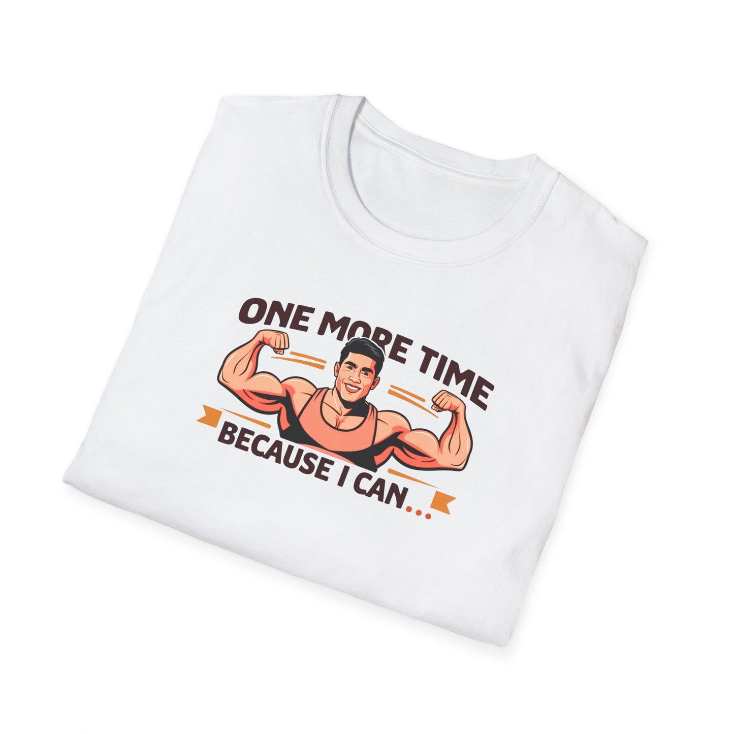 "One More Time Because I Can" - Motivational Tee-shirt